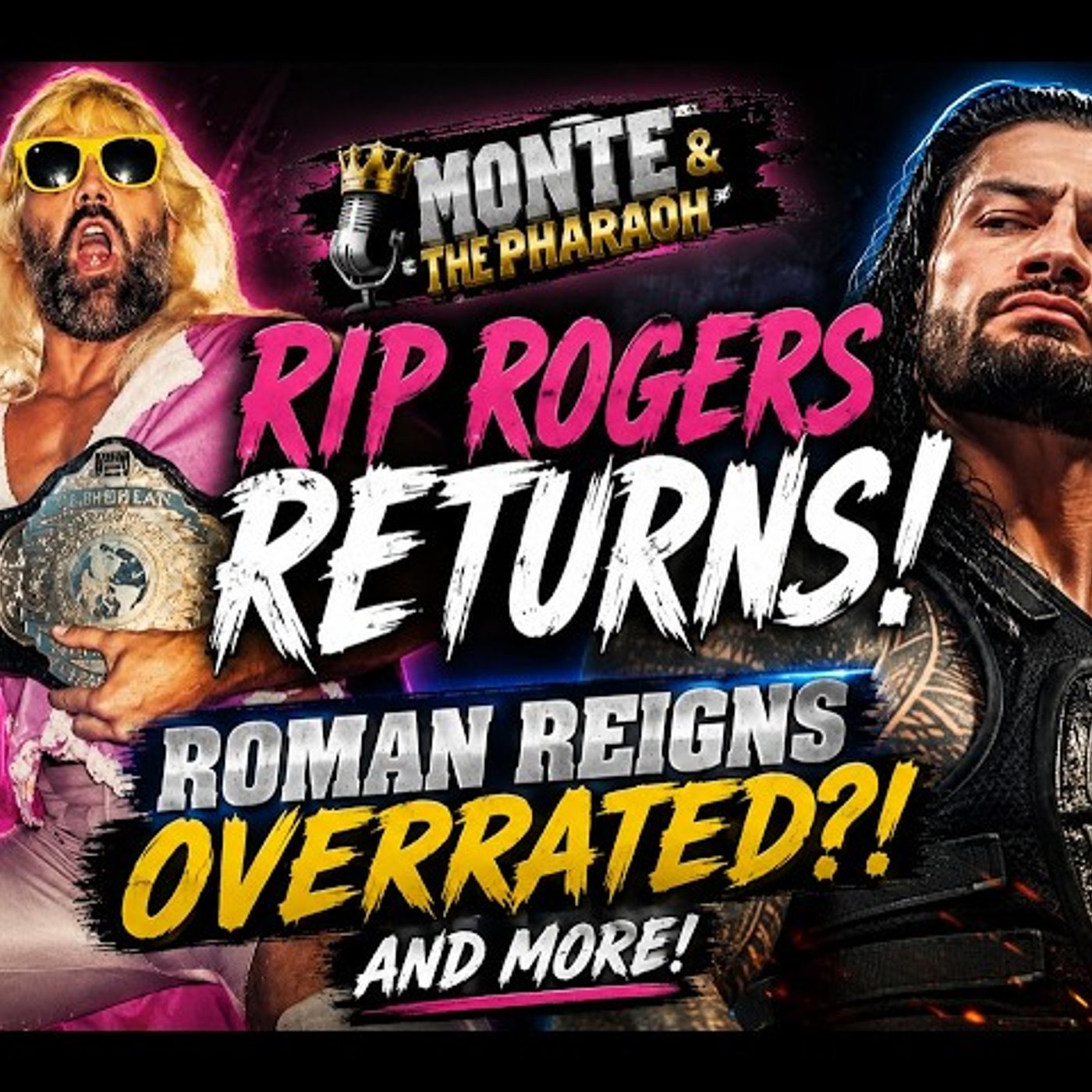 RIP ROGERS RETURNS!  ROMAN REIGNS IS OVERRATED?! episode artwork