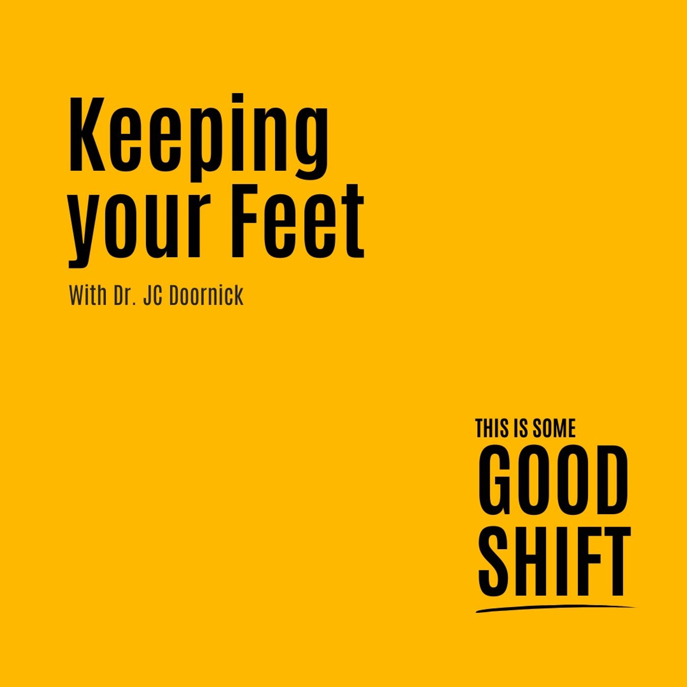 Good Shift - How to keep your feet in the face of adversity - E209