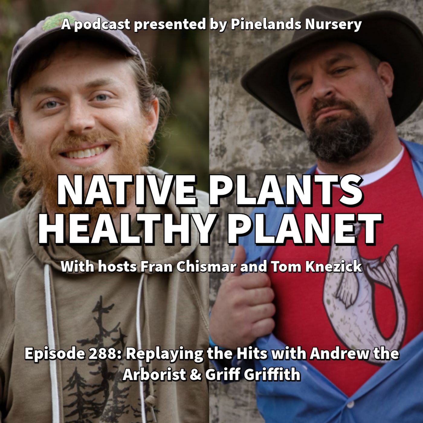 Replaying the Hits with Andrew the Arborist and Griff Griffith