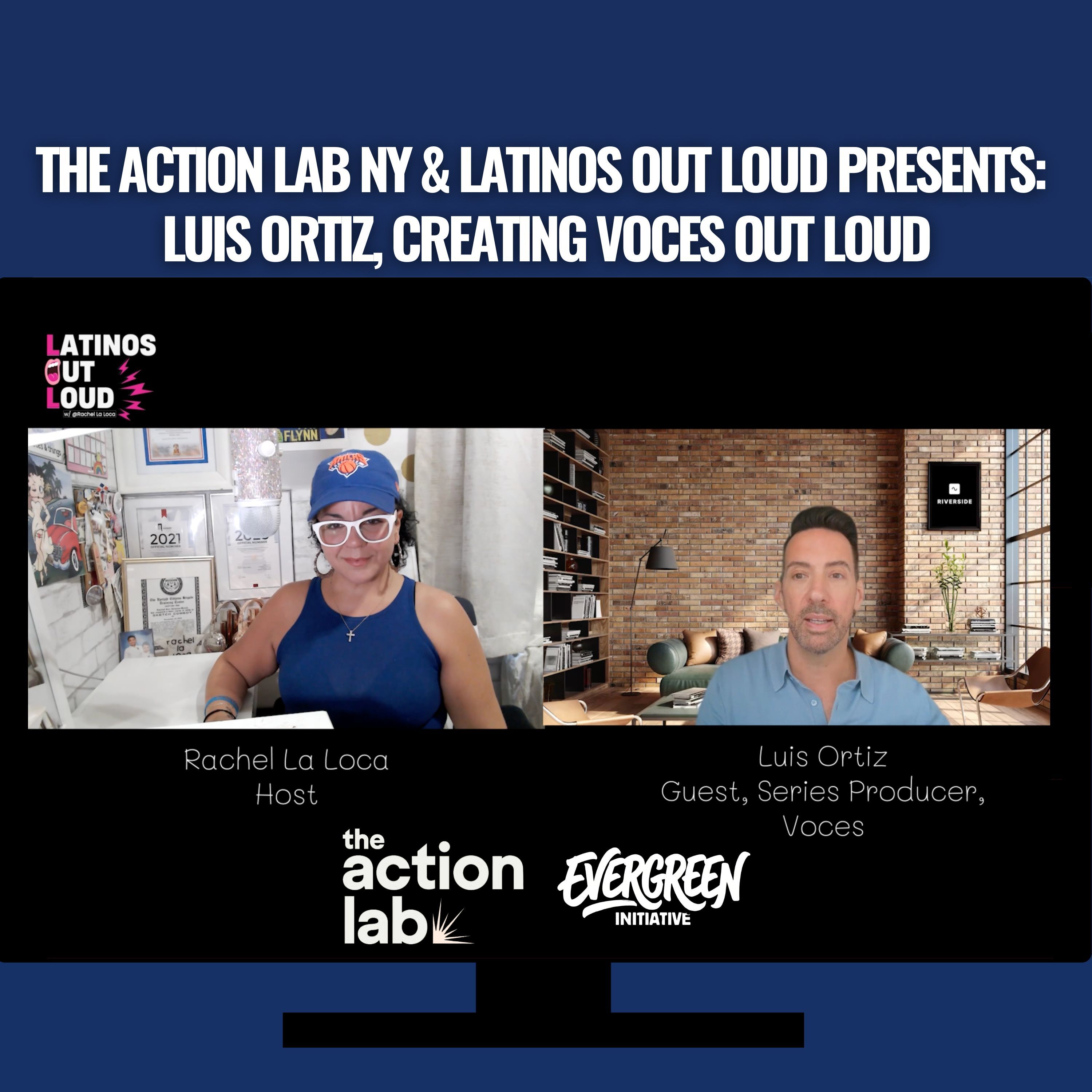 The Action Lab NY x Latinos Out Loud Presents: Luis Ortiz, Creating Voces OUT LOUD