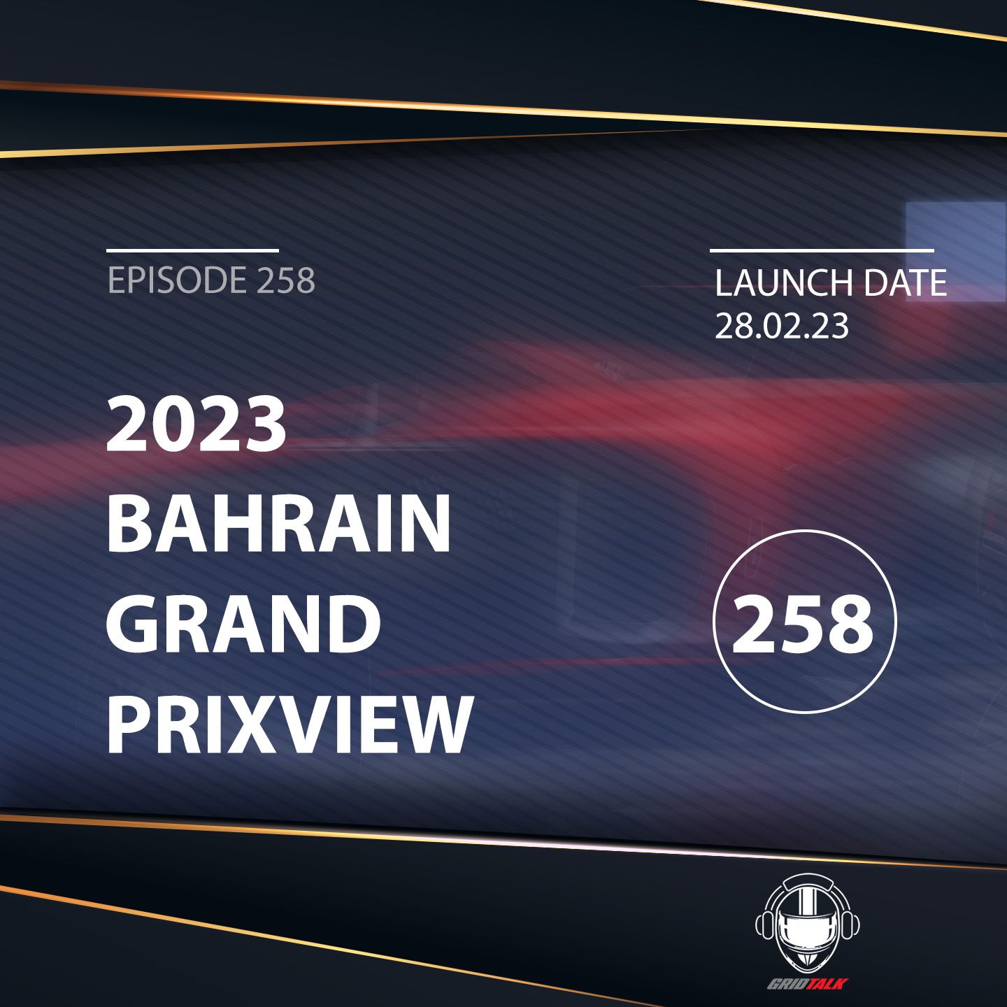 2023 Bahrain Grand Prixview | Formula 1 Podcast | Grid Talk Ep. 258