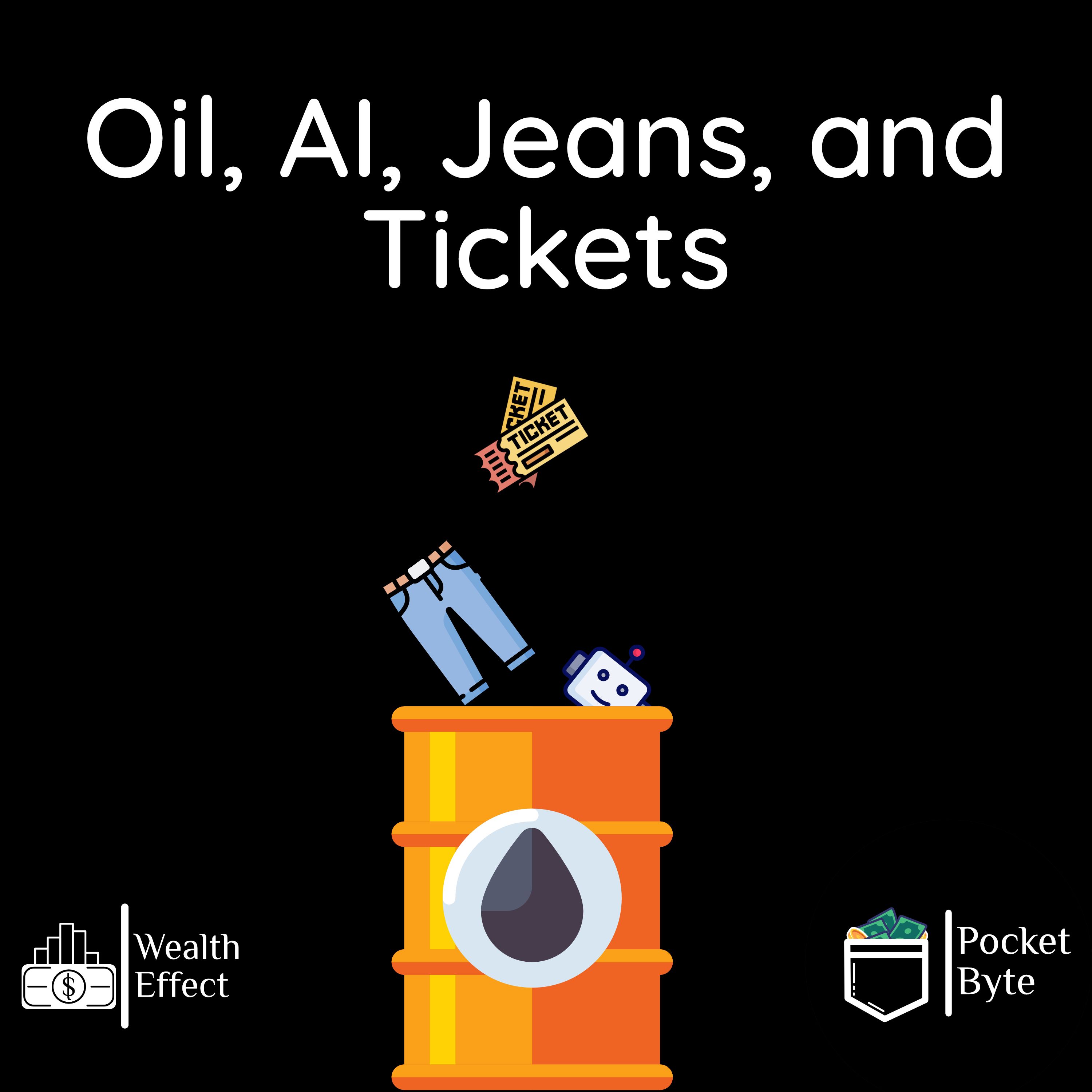 Oil, AI, Jeans, and Tickets | Weekly Recap