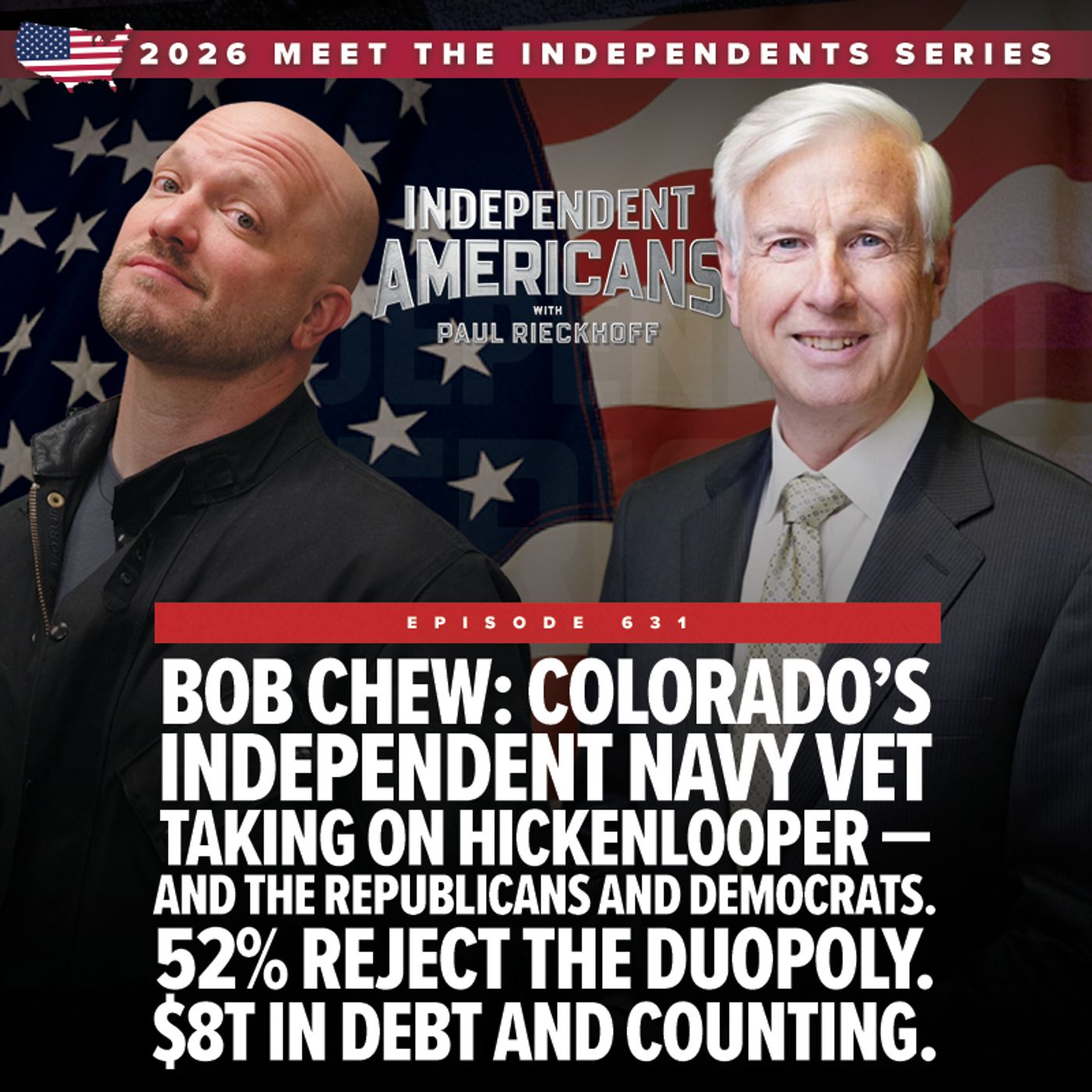 Bob Chew: Colorado’s Independent Navy Vet taking on Hickenlooper — and the Republicans and Democrats. 52% reject the duopoly. $8T in debt and counting. episode artwork