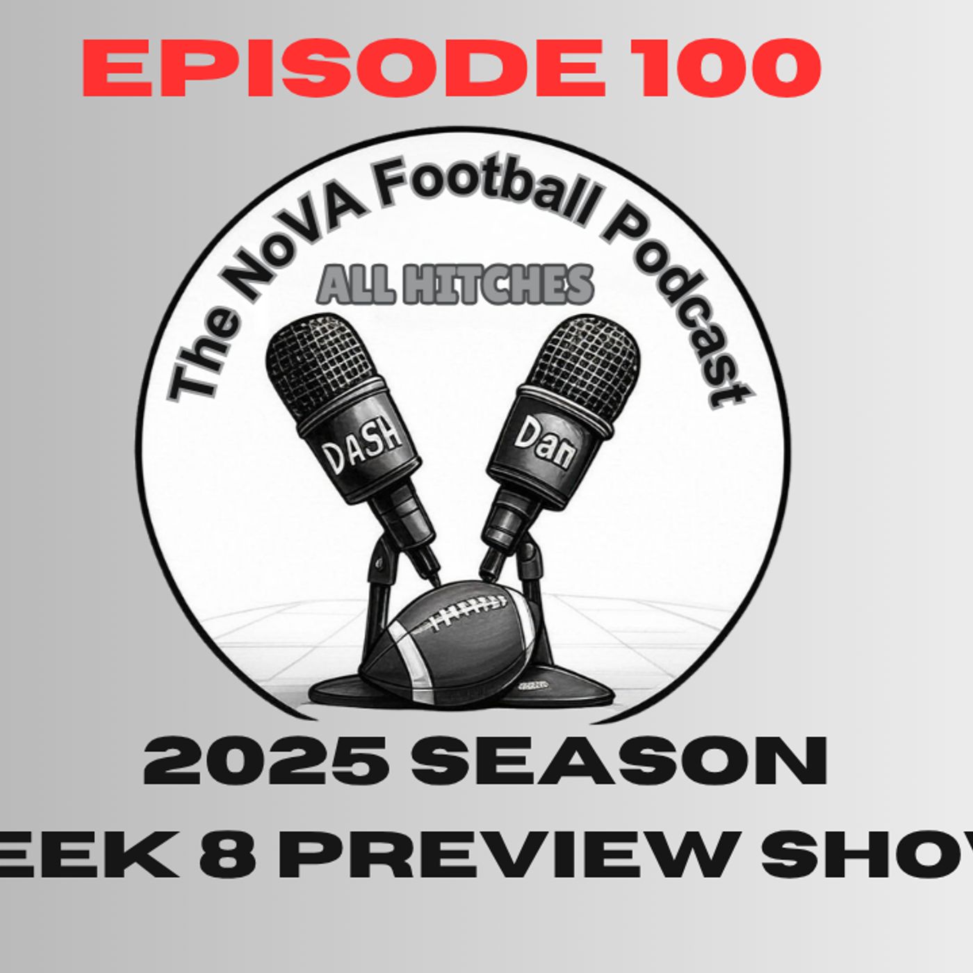 Week 8 Preview Show LIVE - 2025 [EP100] - All Hitches: The Nova Football Podcast