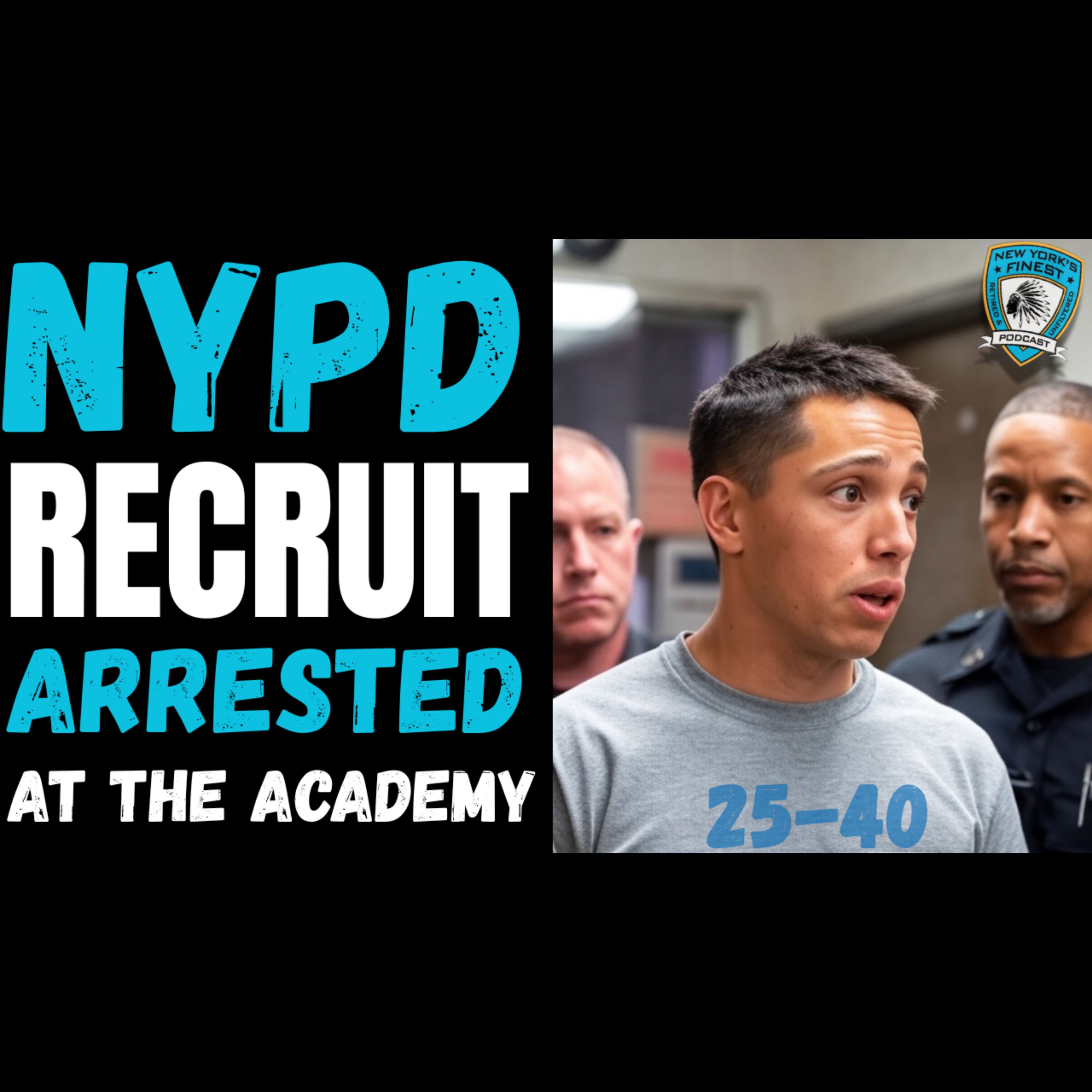 NYPD Recruit Arrested at the Police Academy episode artwork