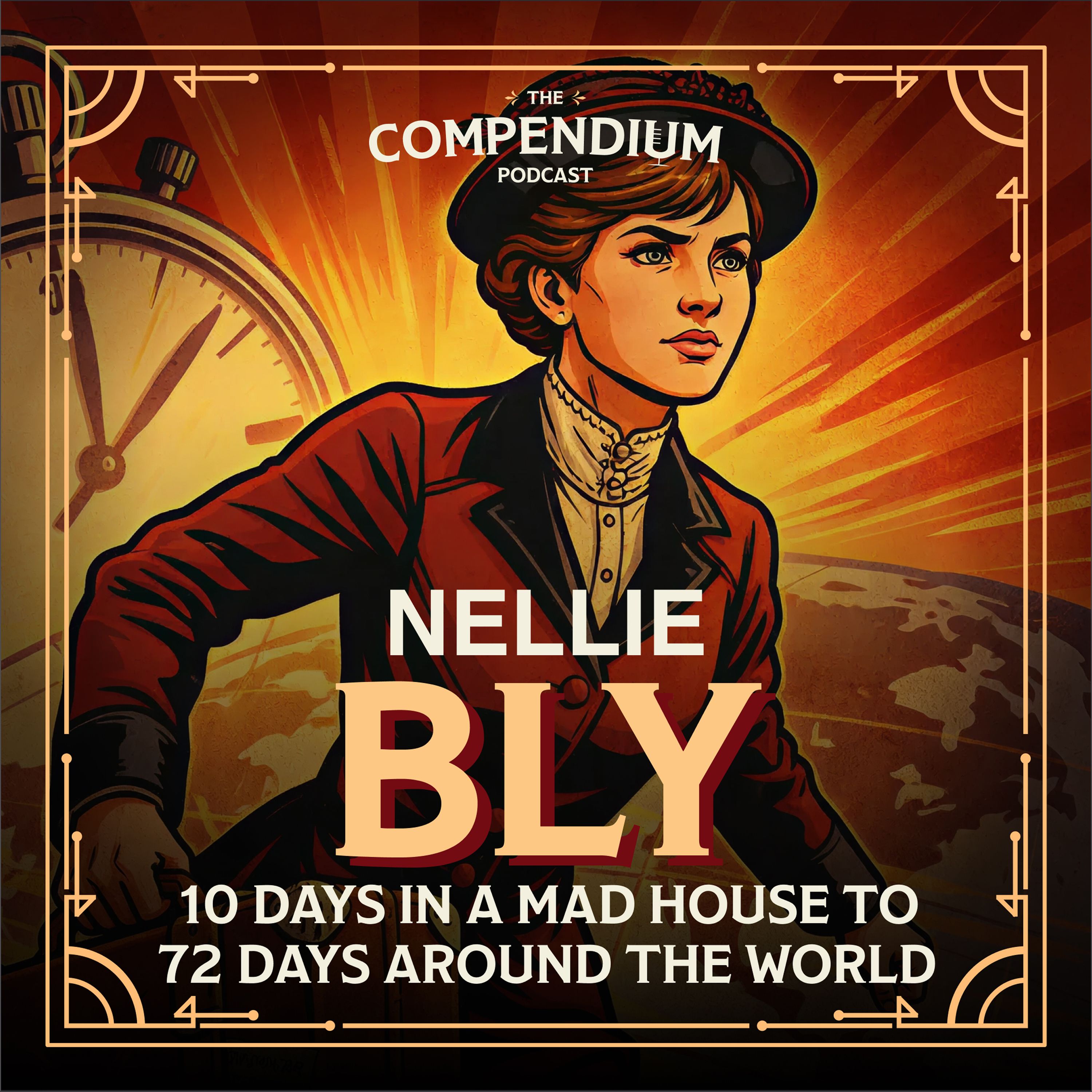 Nellie Bly: 10 days in a mad house to 72 days around the world