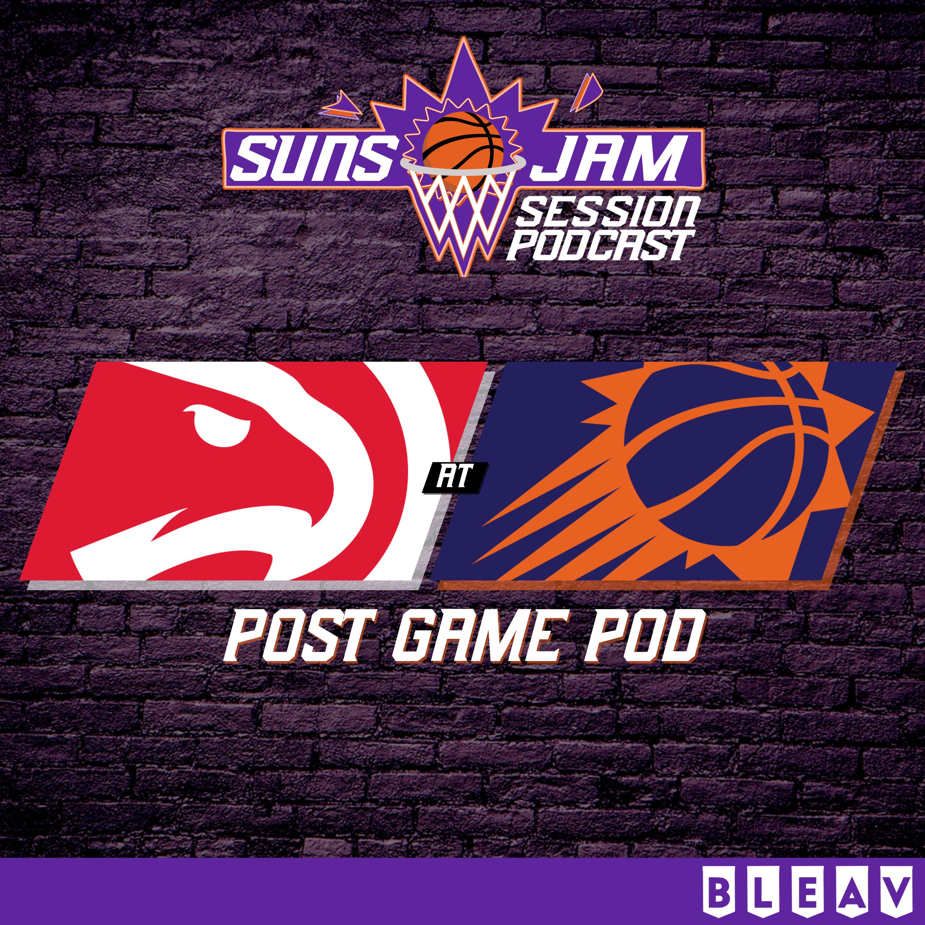 678. Suns (17-19) vs. Hawks Post Game Pod