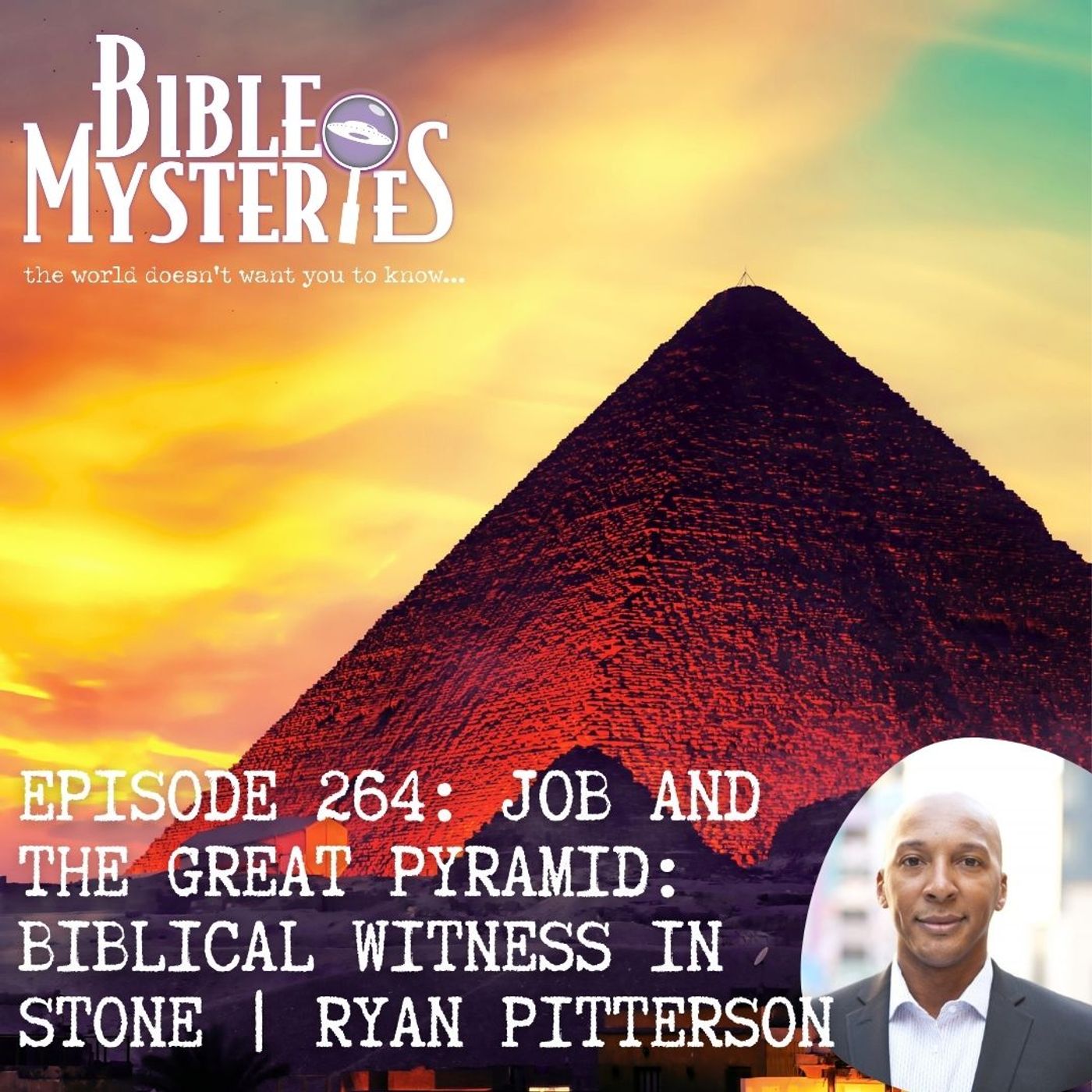 Job and the Great Pyramid: Biblical Witness in Stone | Ryan Pitterson - Episode 264
