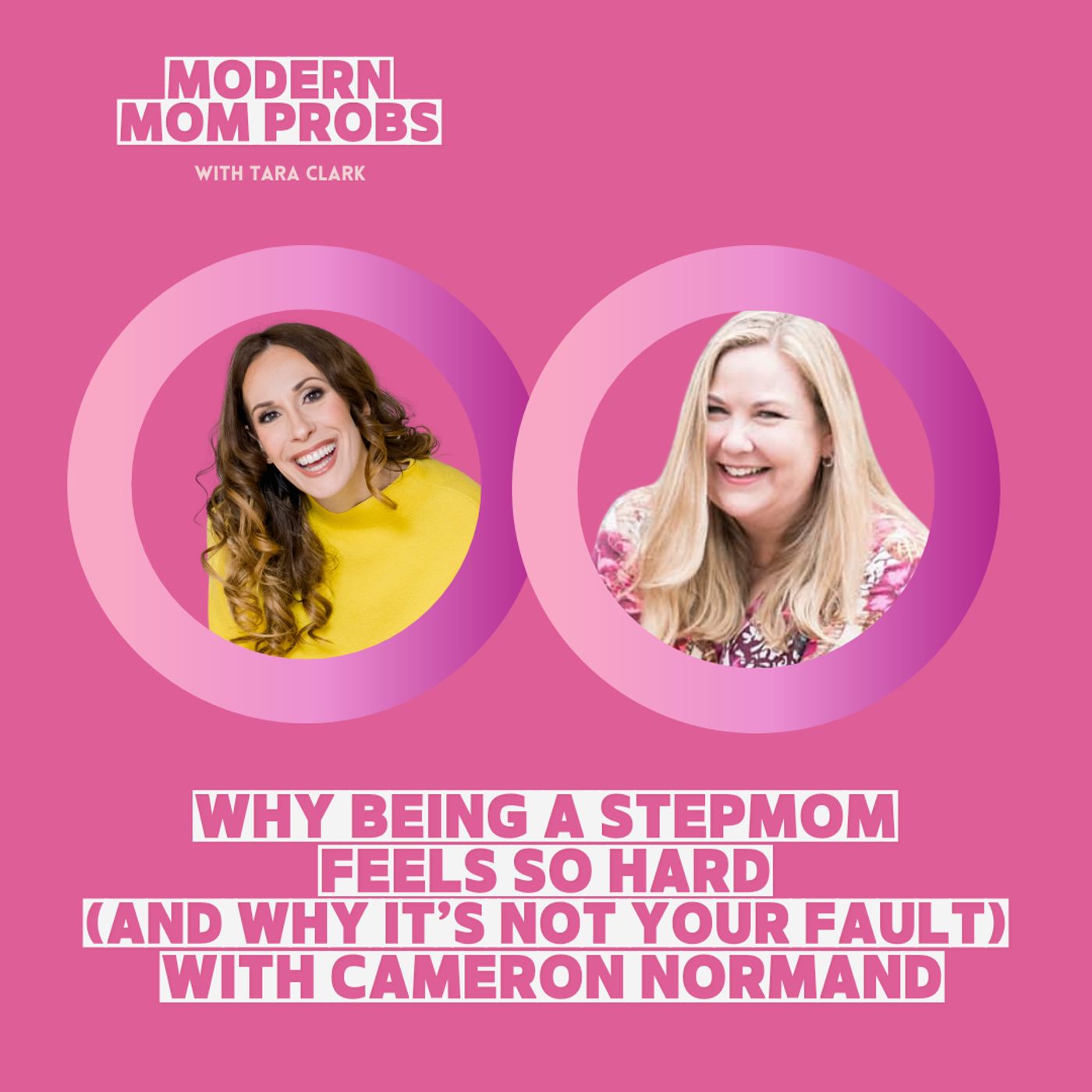 Why Being a Stepmom Feels So Hard (And Why It’s Not Your Fault) with Cameron Normand