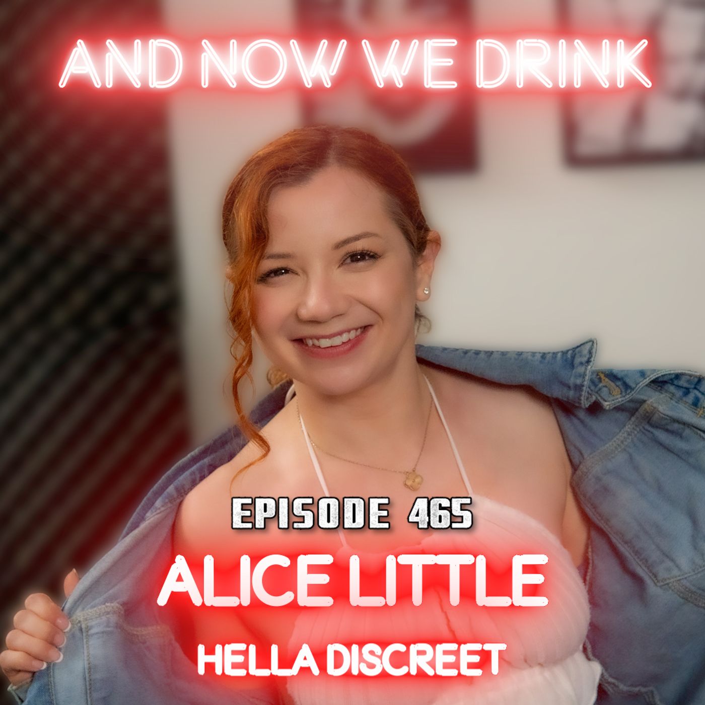 And Now We Drink Episode 465: With Alice Little pt 2 episode artwork