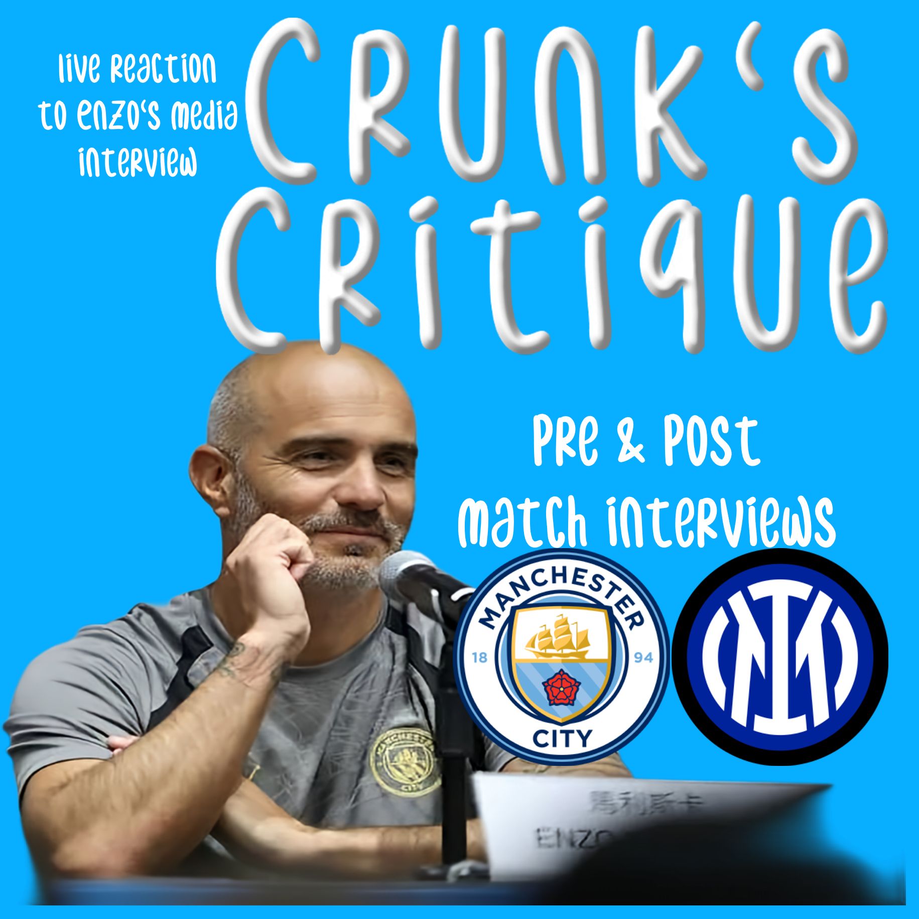 Crunk's Critique: Man City vs Inter pre/post media presser reaction episode artwork