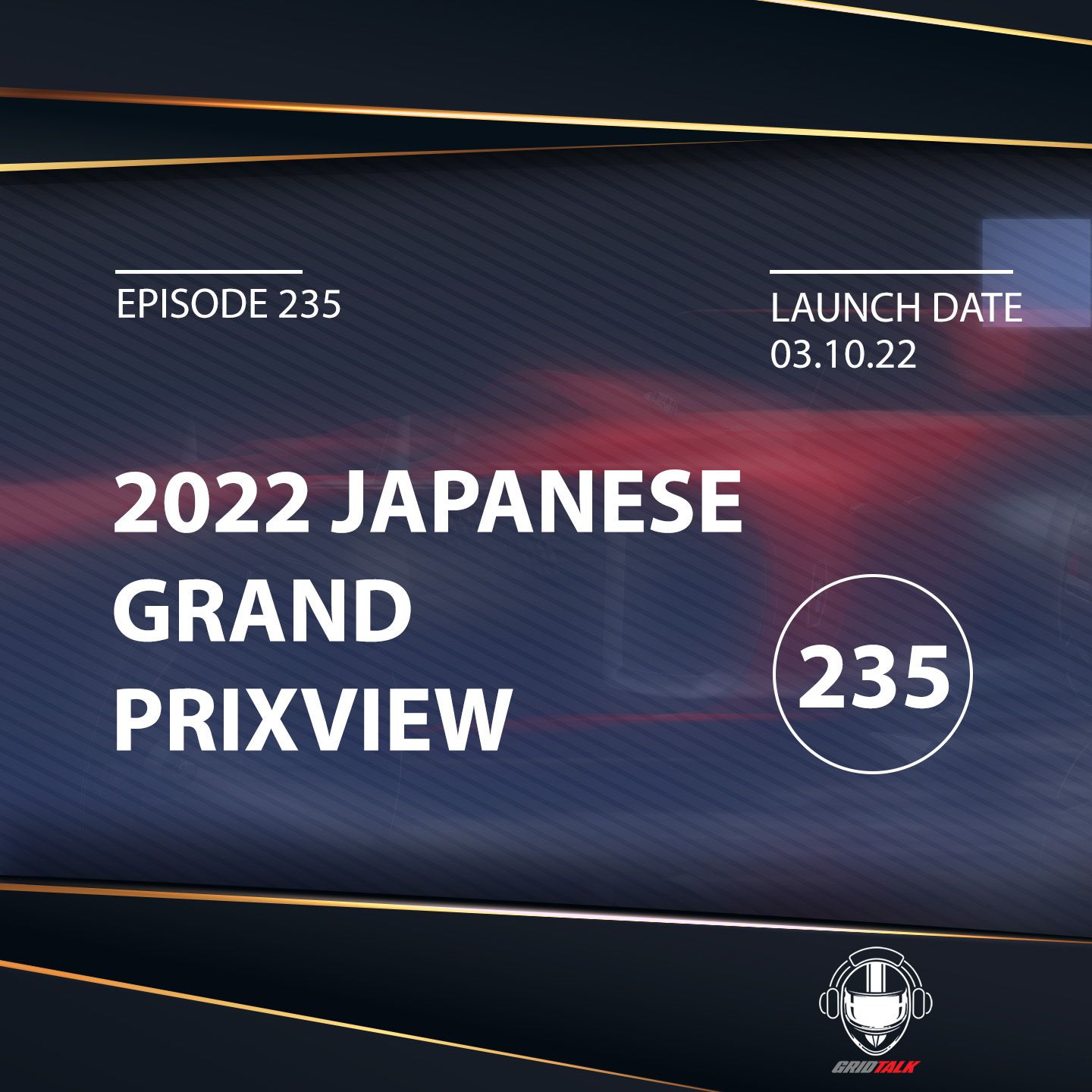 2022 Japanese Grand Prixview | Formula 1 Podcast | Grid Talk Ep. 235