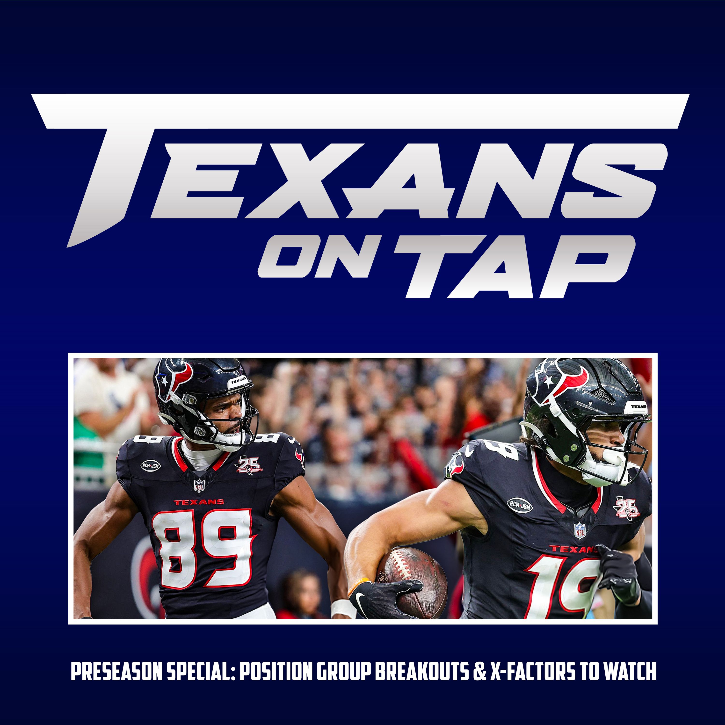 Preseason Special: Texans position group breakouts & X-factors to watch episode artwork