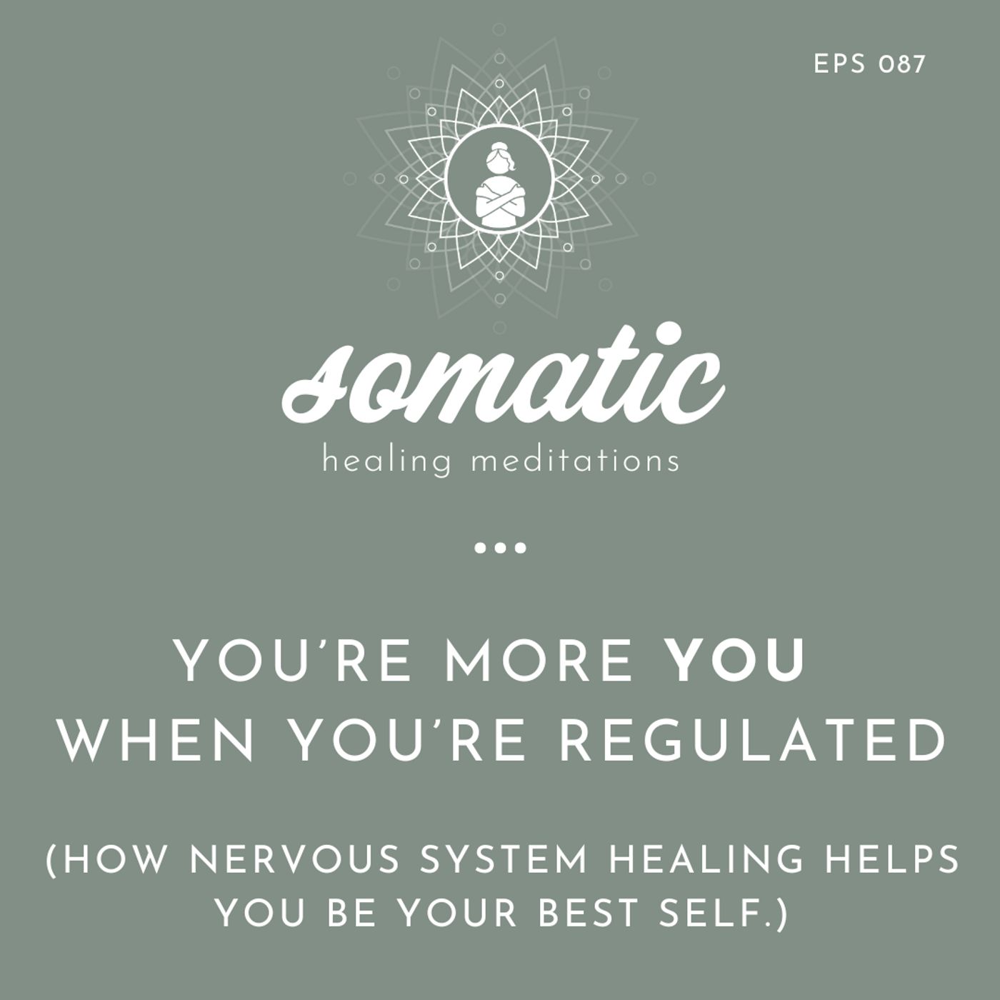 You’re More YOU When You’re Regulated | How Nervous System Healing Helps You Be Your Best Self
