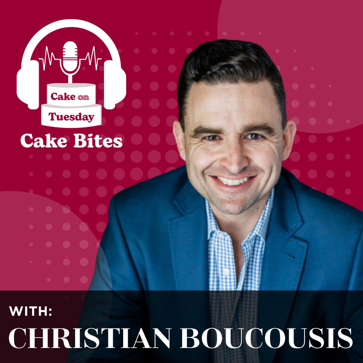 Cake Bites with Christian Boucousis episode artwork