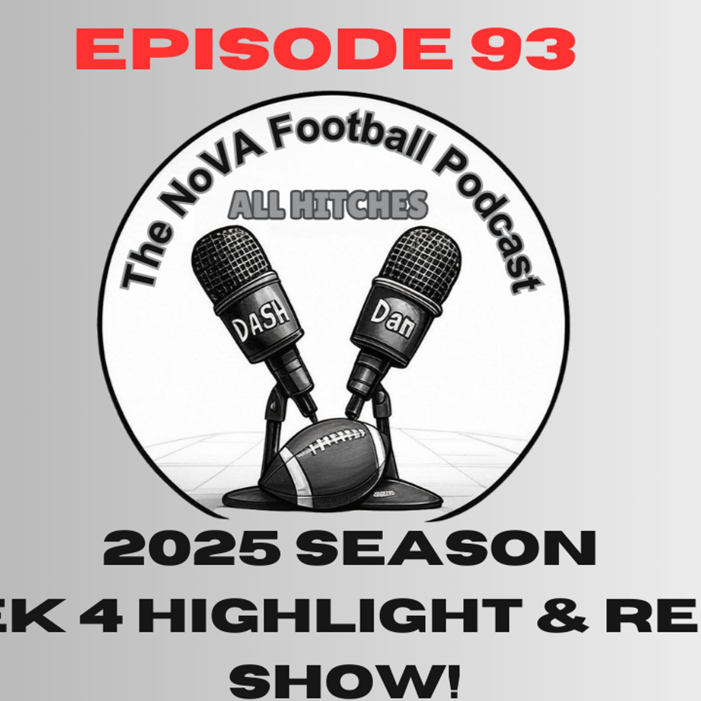 Week 4 Highlights & Recap Show - 2025 [EP93] - All Hitches: The Nova Football Podcast