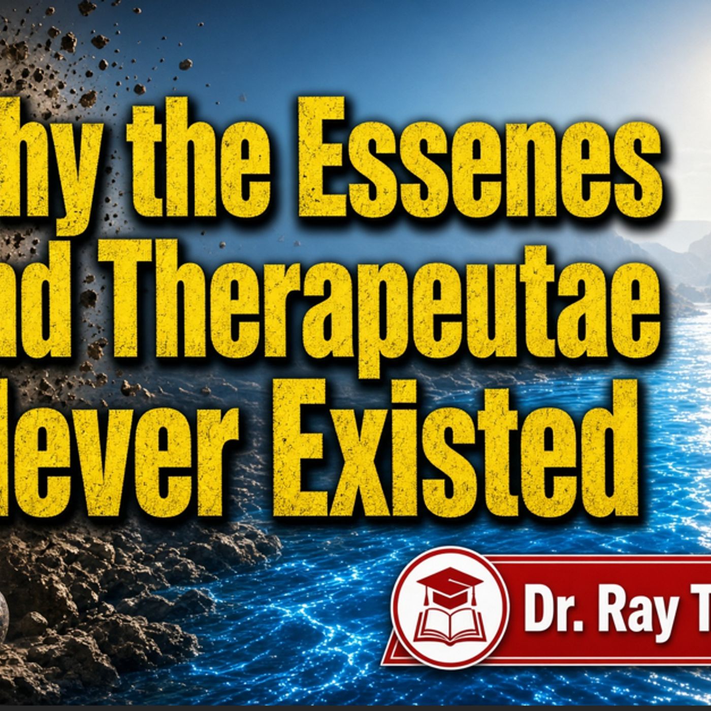 Dr. Ray Taylor on Why the Essenes and Therapeutae Never Existed