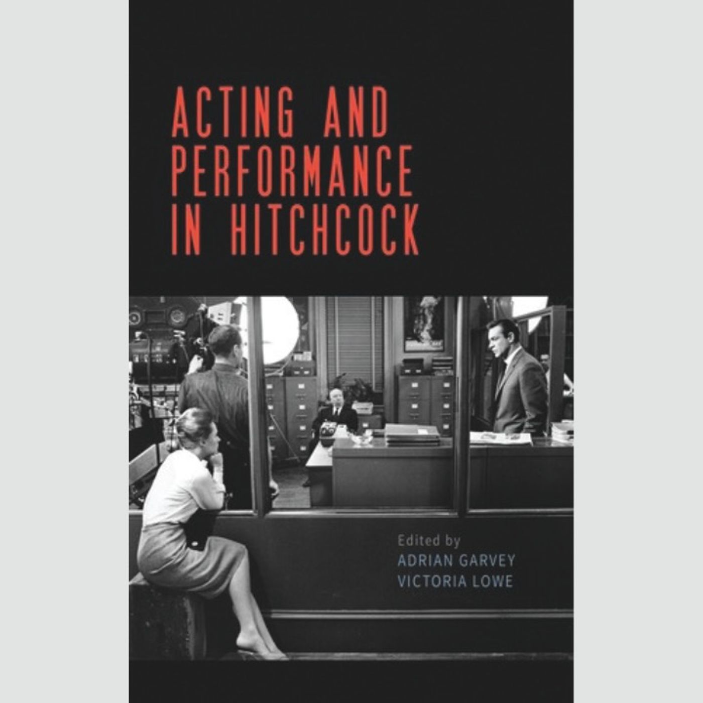 Acting and Performance in Hitchcock Acting and Performance in Hitchcock