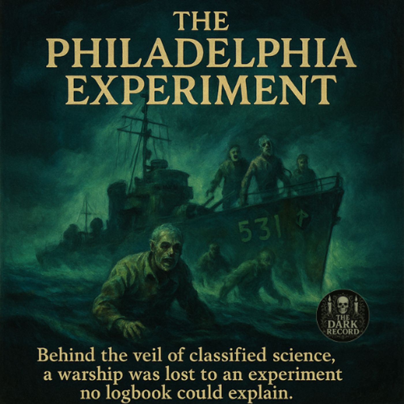 The Philadelphia Experiment | The Dark Record | Ep. 52