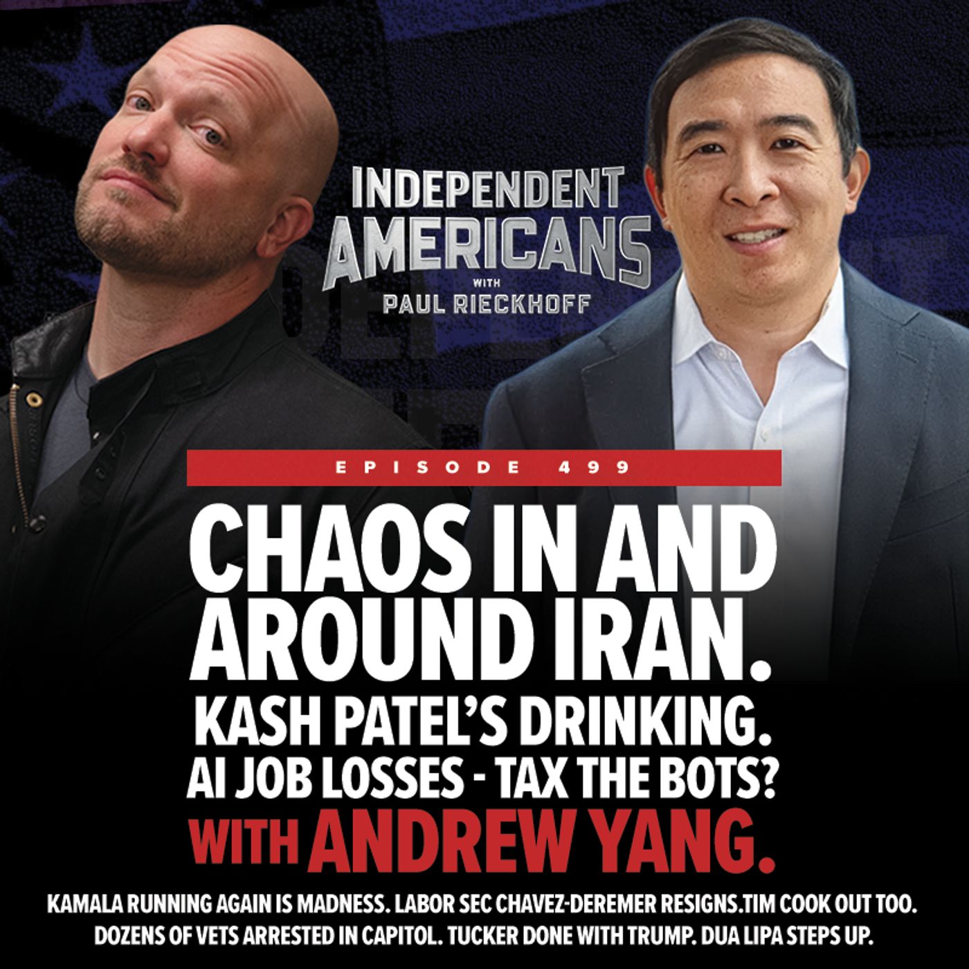 Chaos in and Around Iran. Kash Patel’s Drinking. AI Job Losses - Tax the Bots? Andrew Yang.