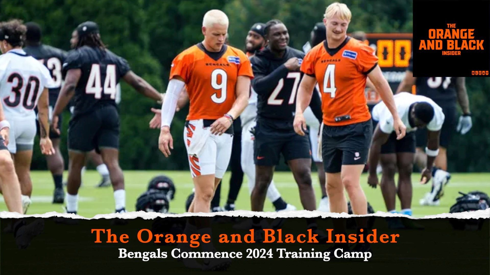Bengals Commence 2024 Training Camp -- The Orange and Black Insider