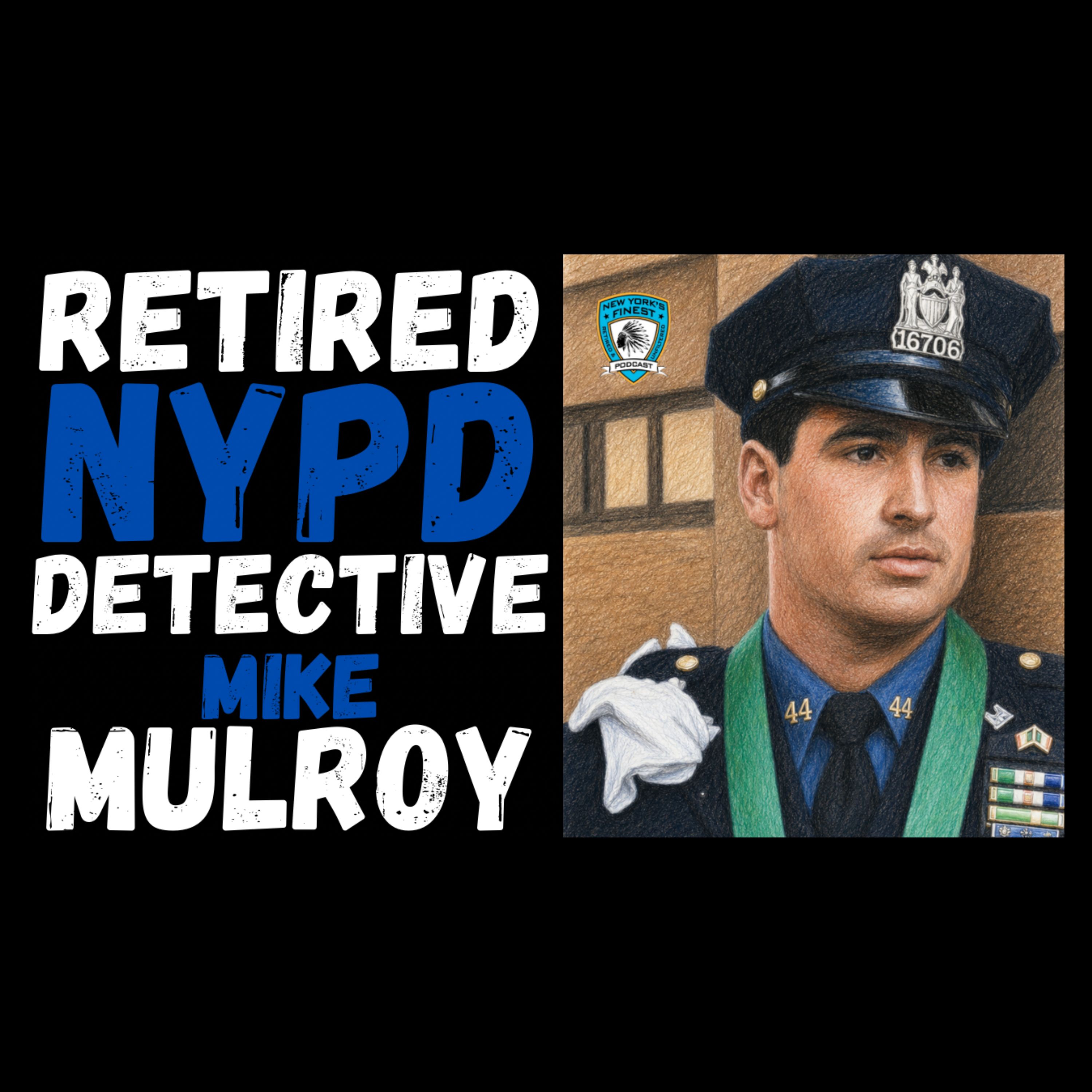 Retired NYPD Detective Mike Mulroy | Medal of Valor, 1,000+ Cases & Life After the Job episode artwork