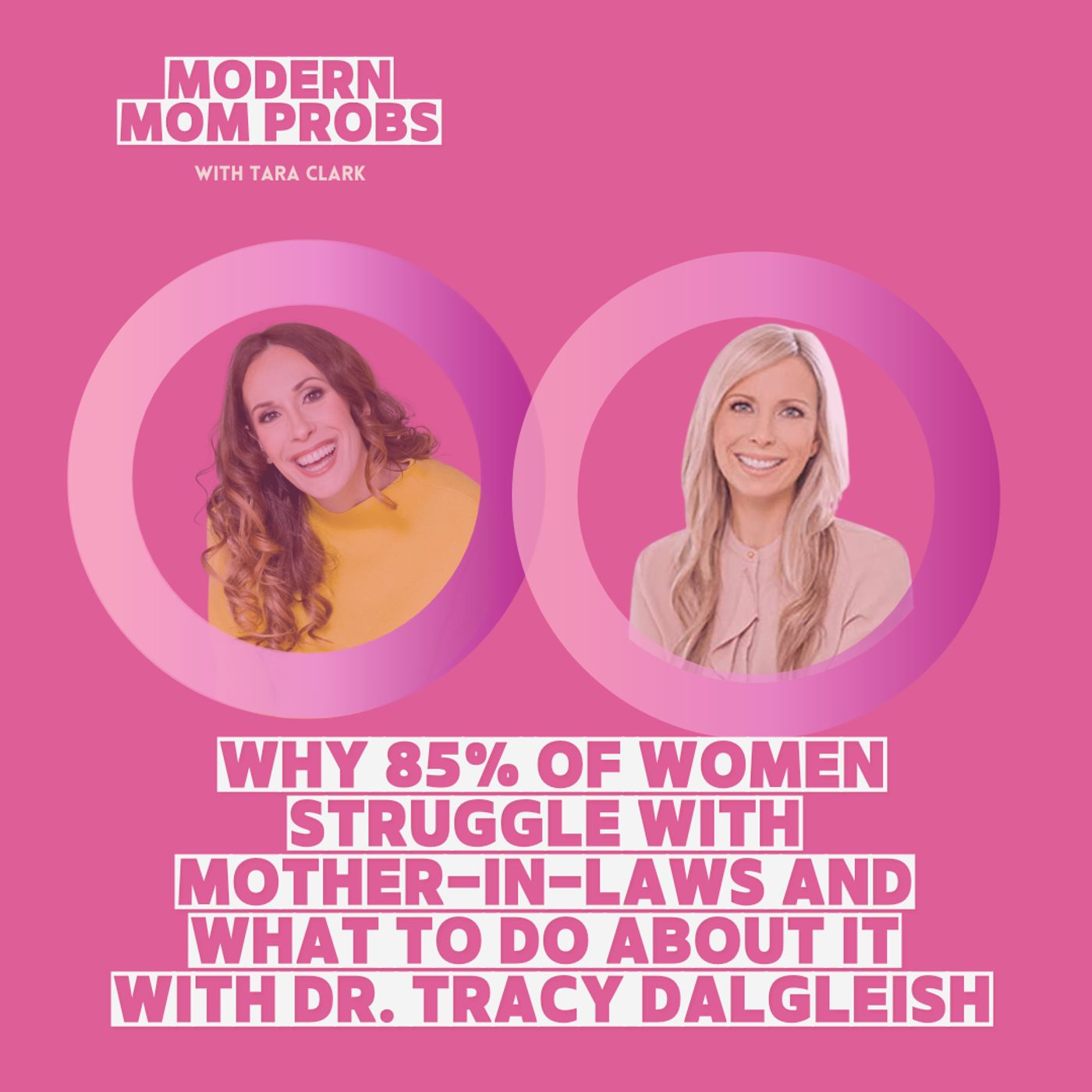 Why 85% of Women Struggle With Mother-in-Laws and What to Do About It with Dr. Tracy Dalgleish