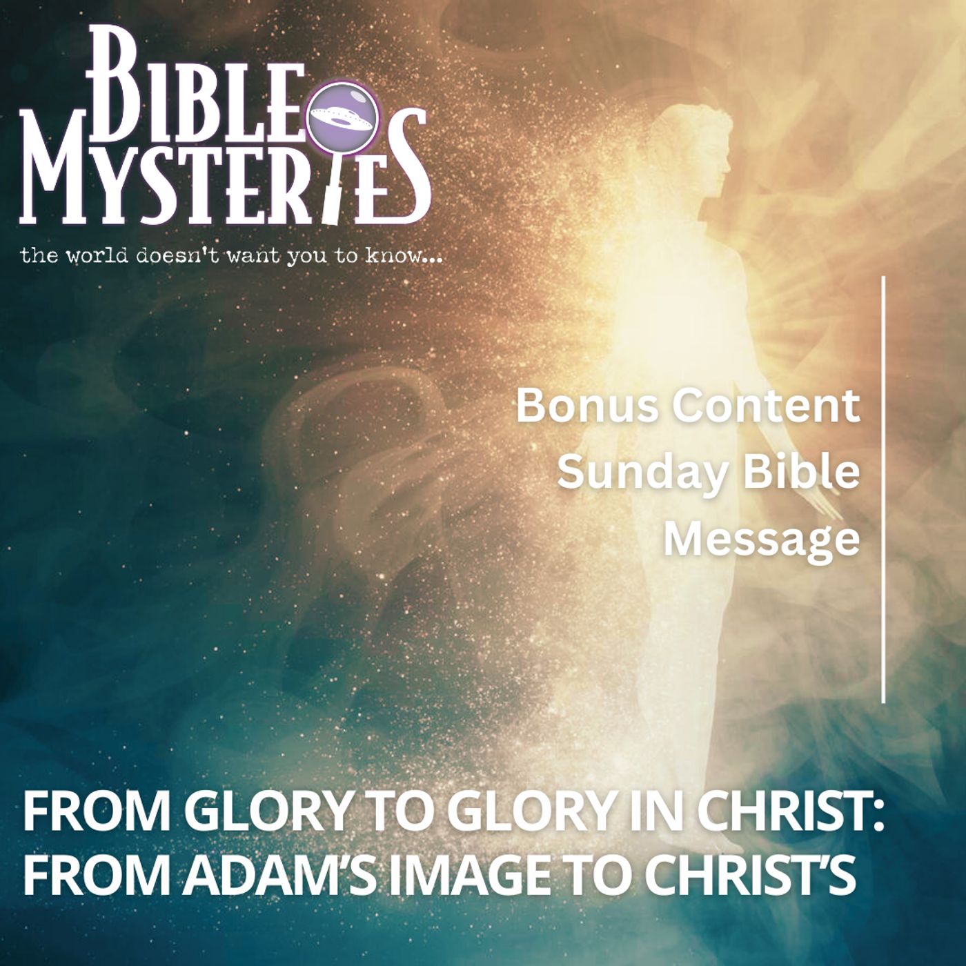 From Glory to Glory in Christ: From Adam’s Image to Christ’s