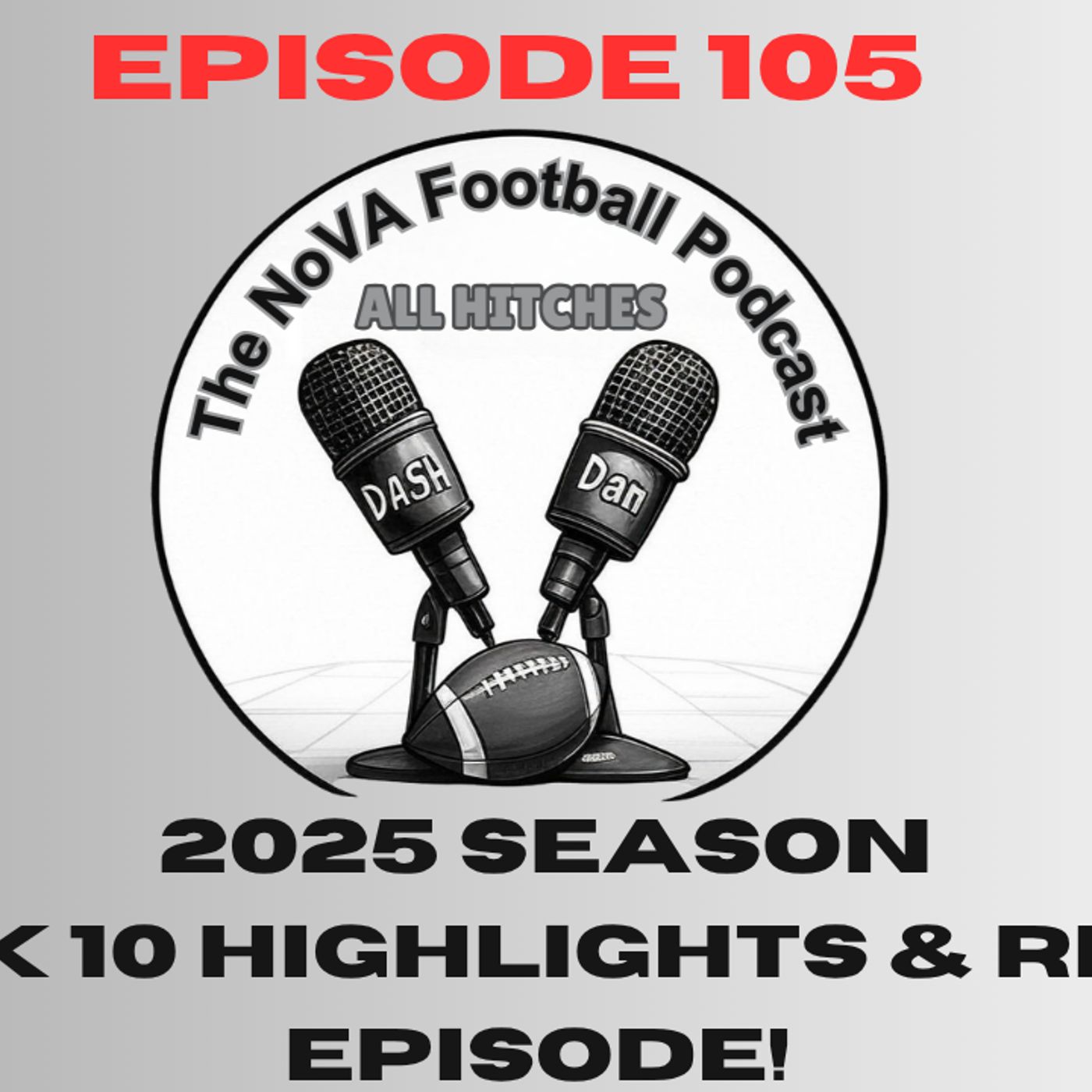 Week 10 Highlights and Recap Show - 2025 [EP105] - All Hitches: The Nova Football Podcast