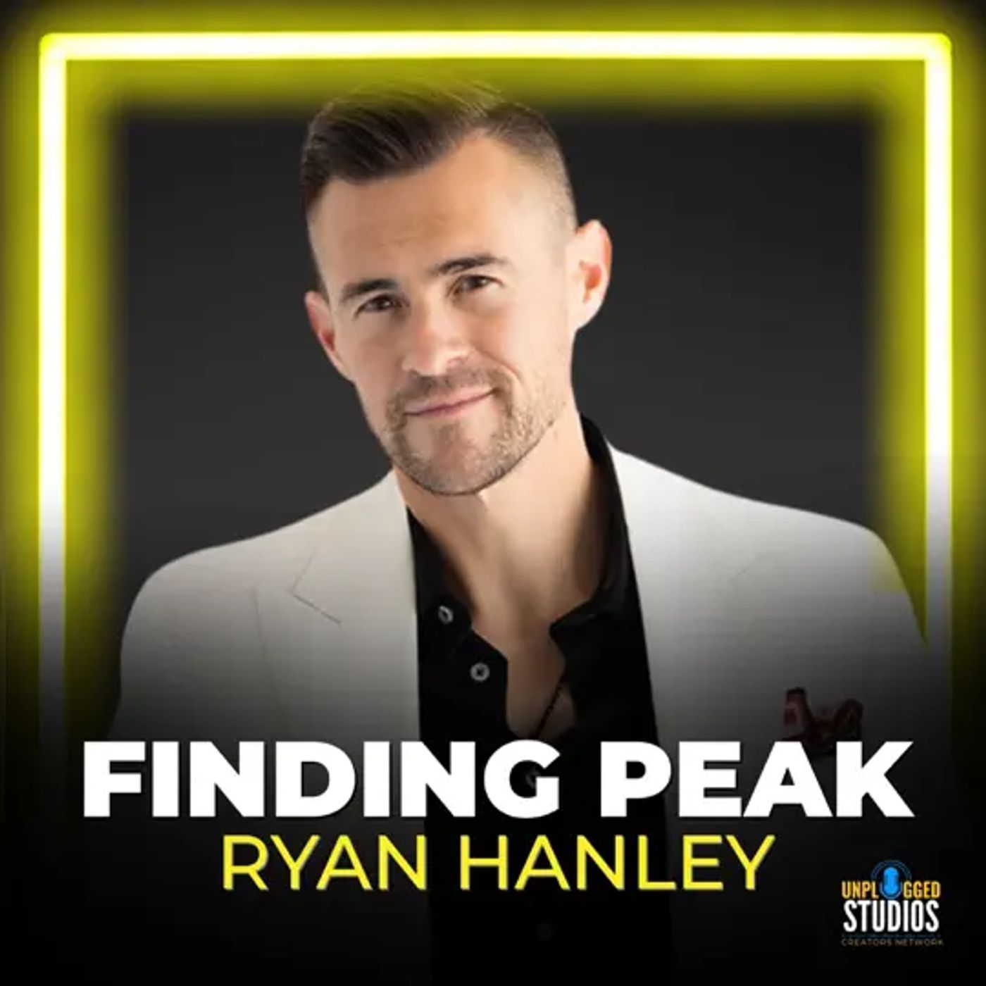 How to Turn Your Darkest Moment Into Your Greatest Strength | Interview with Ryan Hanley on the Finding Peak Podcast - Episode 132