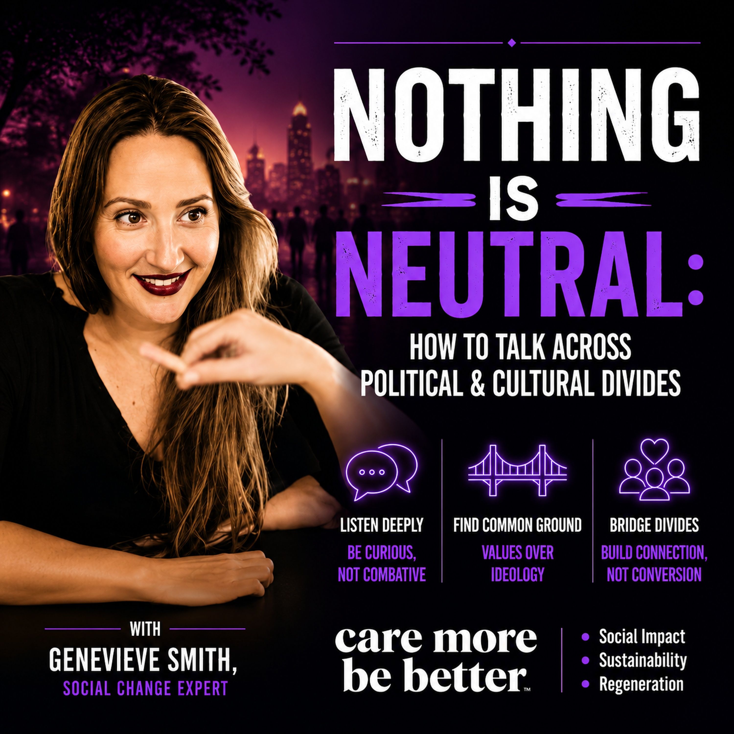 Nothing is Neutral: How To Talk Across Political and Cultural Divides | Genevieve Smith episode artwork