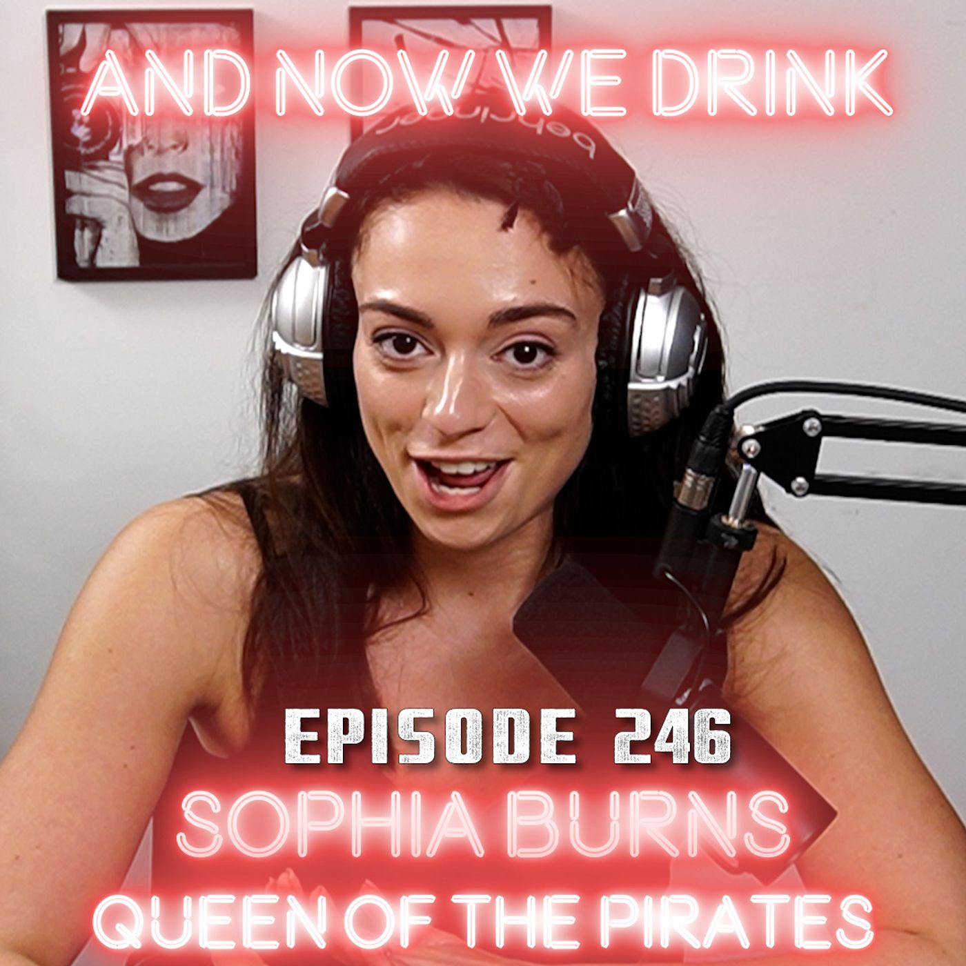 And Now We Drink Episode 246: With Sophia Burns episode artwork