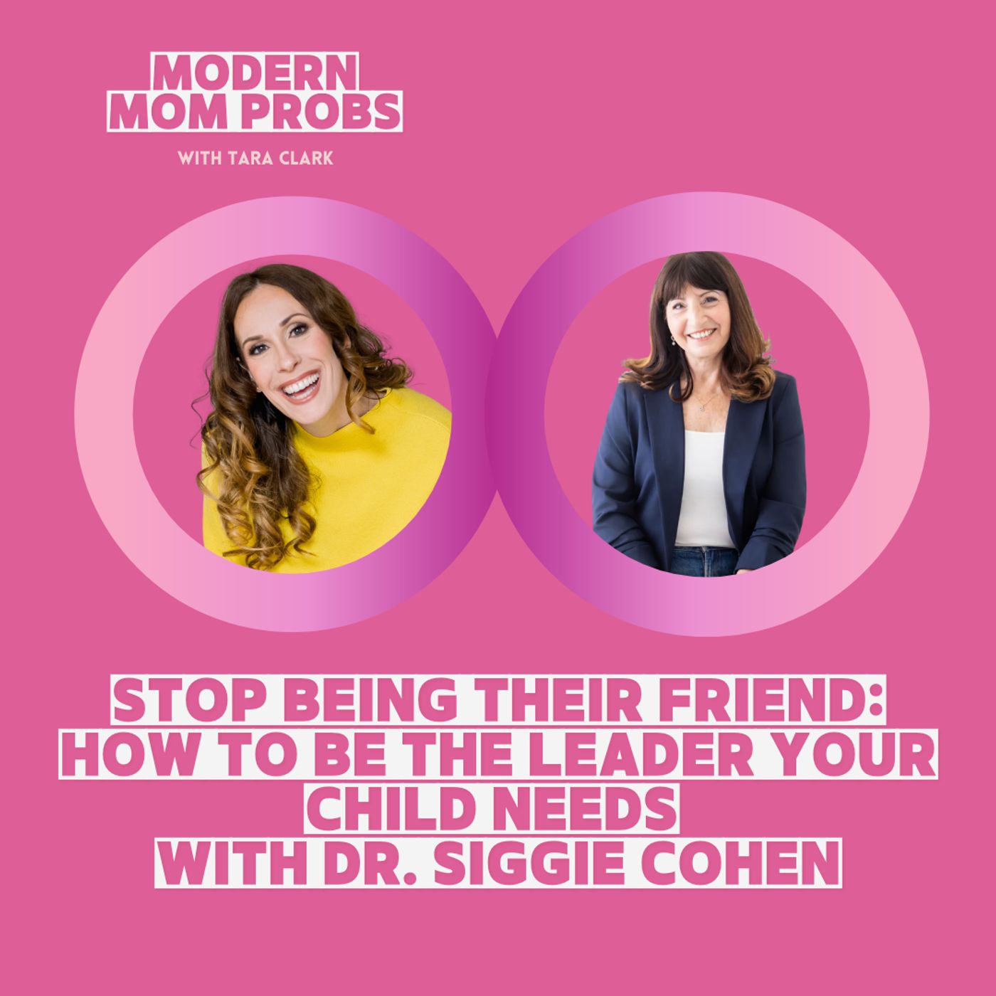 Stop Being Their Friend: How to Be the Leader Your Child Needs with Dr. Siggie Stop Being Their Friend: How to Be the Leader Your Child Needs with Dr. Siggie