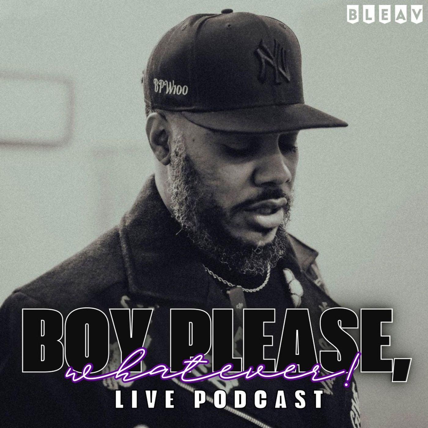 Boy Please, Whatever!