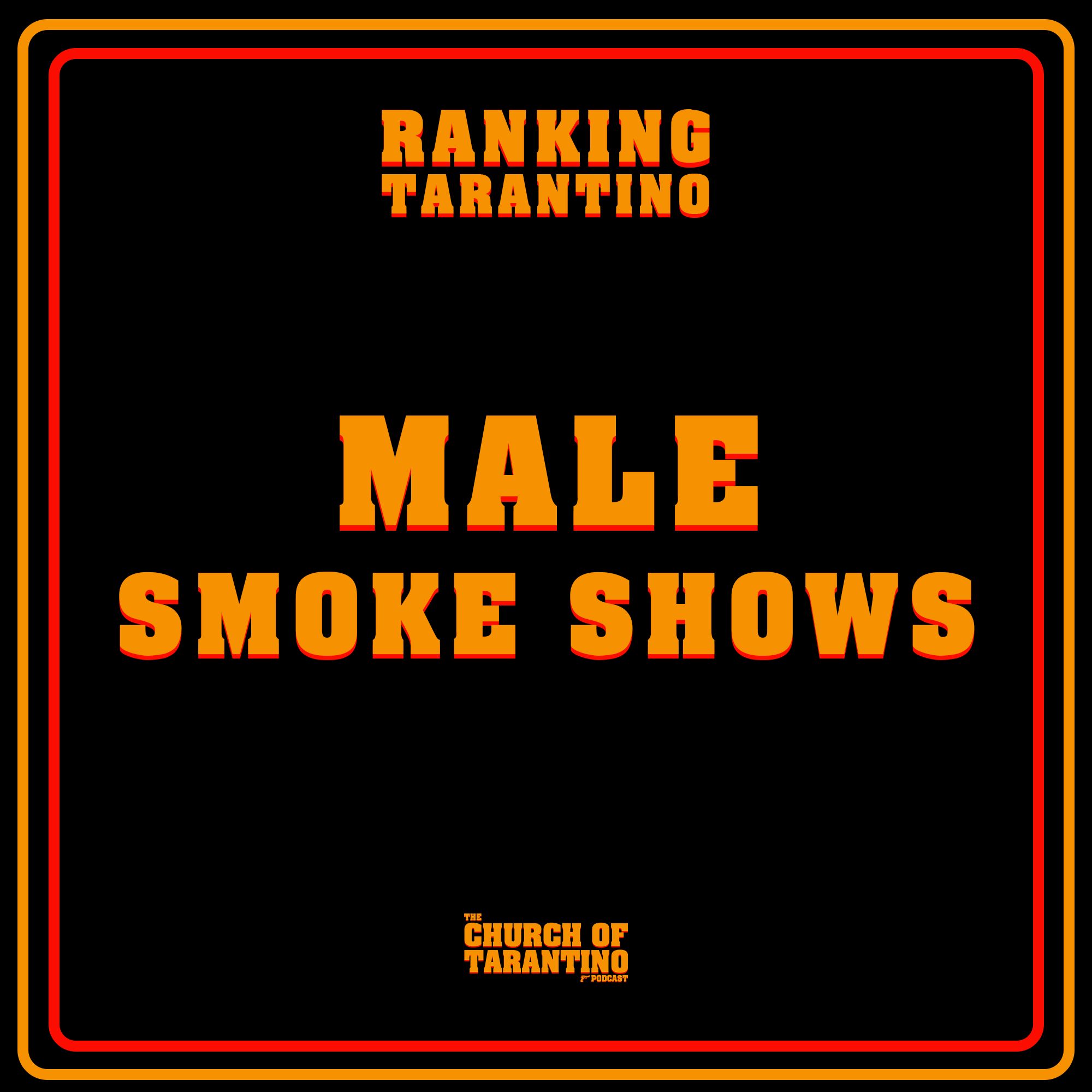 Ranking Tarantino 19: Male Smoke Shows episode artwork