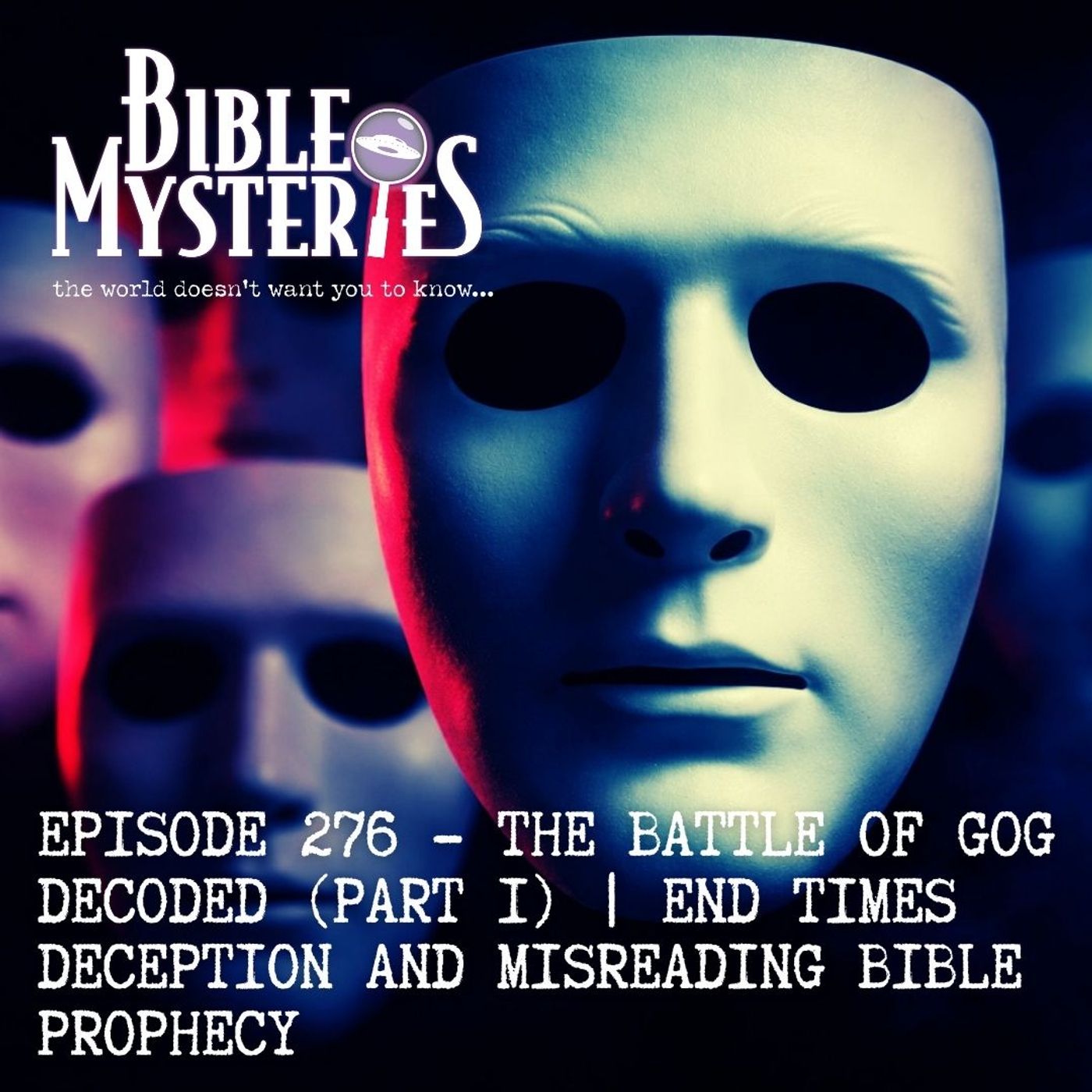 The Battle of Gog Decoded, Part 1: End Times Deception and Misreading Bible Prophecy - Episode 276 The Battle of Gog Decoded, Part 1: End Times Deception and Misreading Bible Prophecy - Episode 276