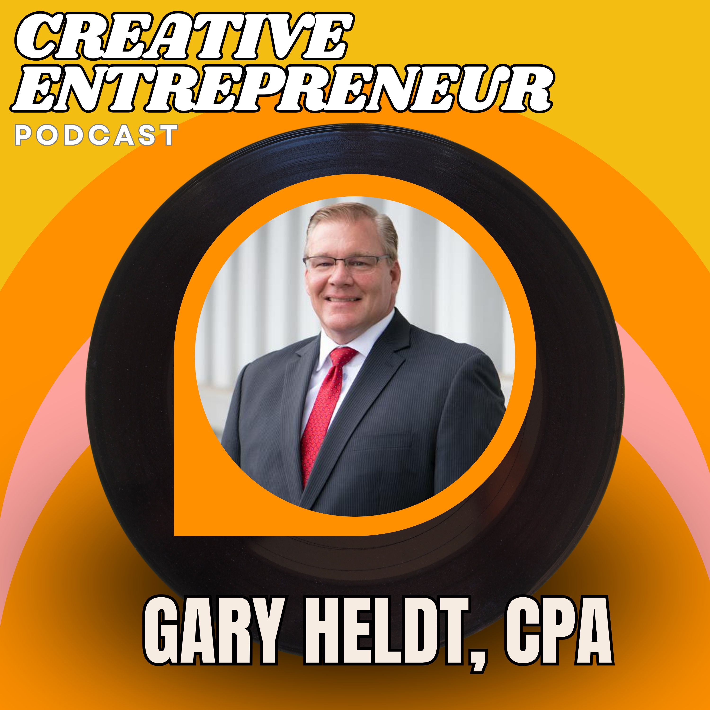 Tax Strategies for Entrepreneurs: How to Keep More of Your Profit with Gary Heldt, CPA
