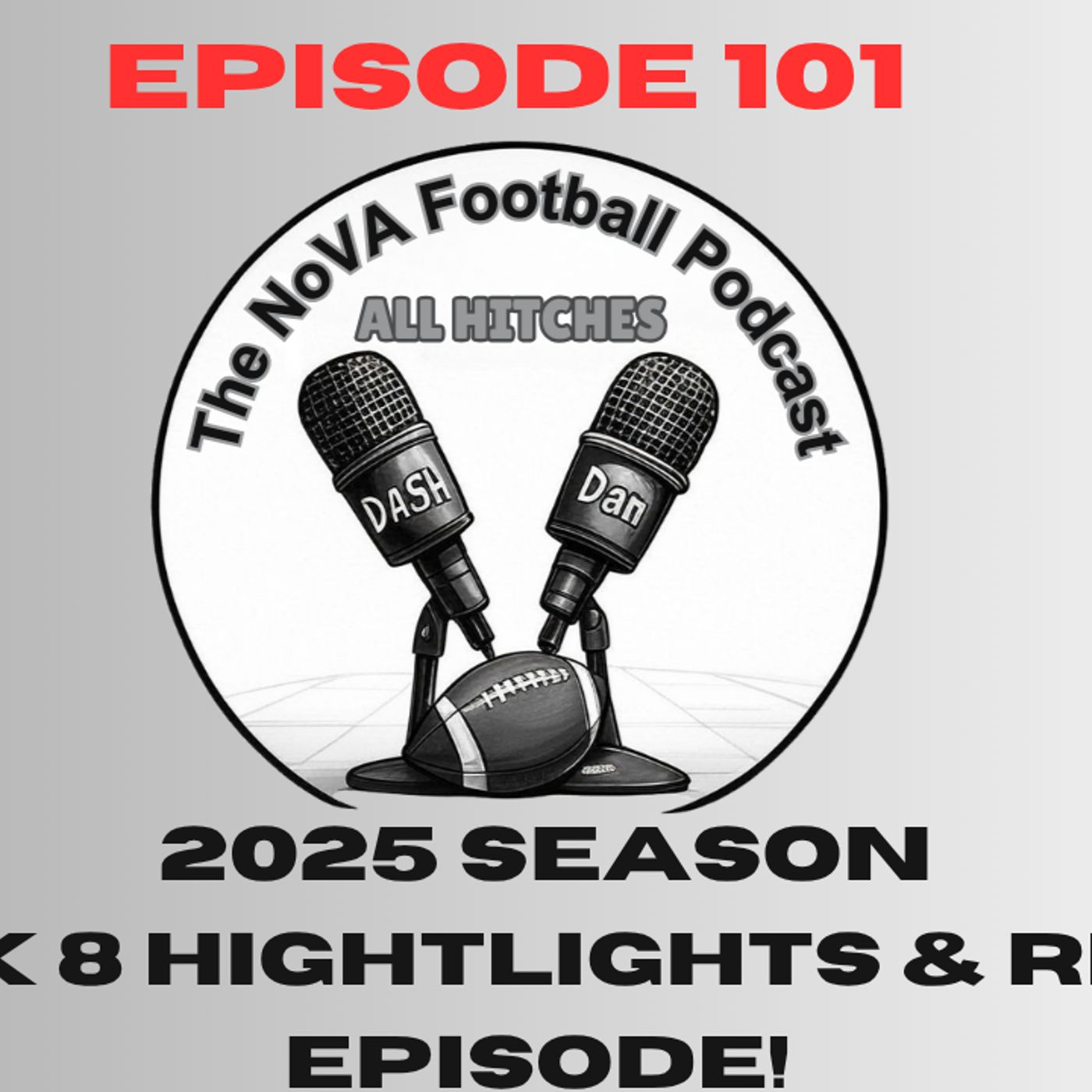 Week 8 Highlights & Recap Show - 2025 [EP101] - All Hitches: The Nova Football Podcast