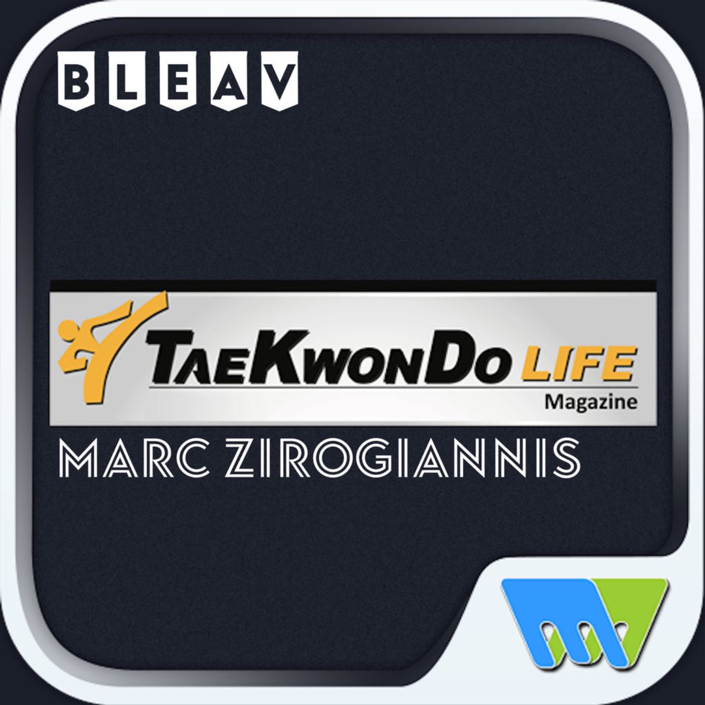 Taekwondo Life Magazine\'s Podcast