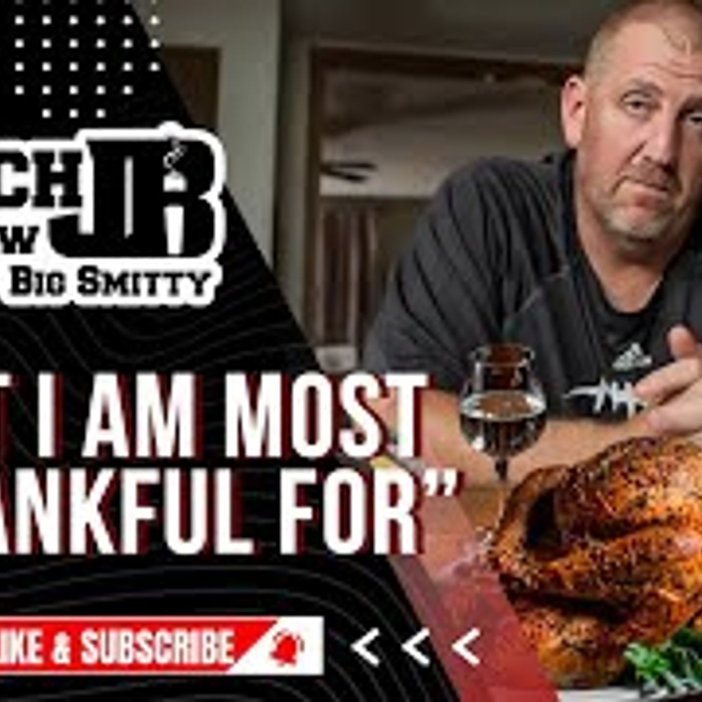 WHAT ARE WE THANKFUL FOR? | THE COACH JB SHOW WITH BIG SMITTY