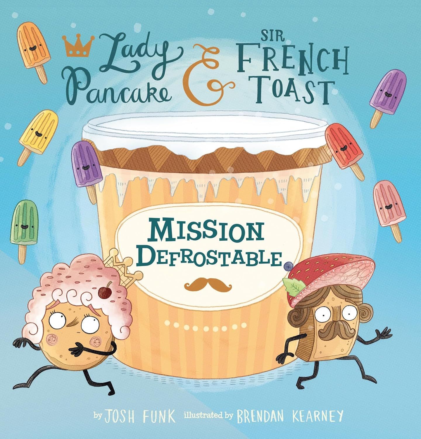 Mission Defrostable (Lady Pancake & Sir French Toast Book 3)