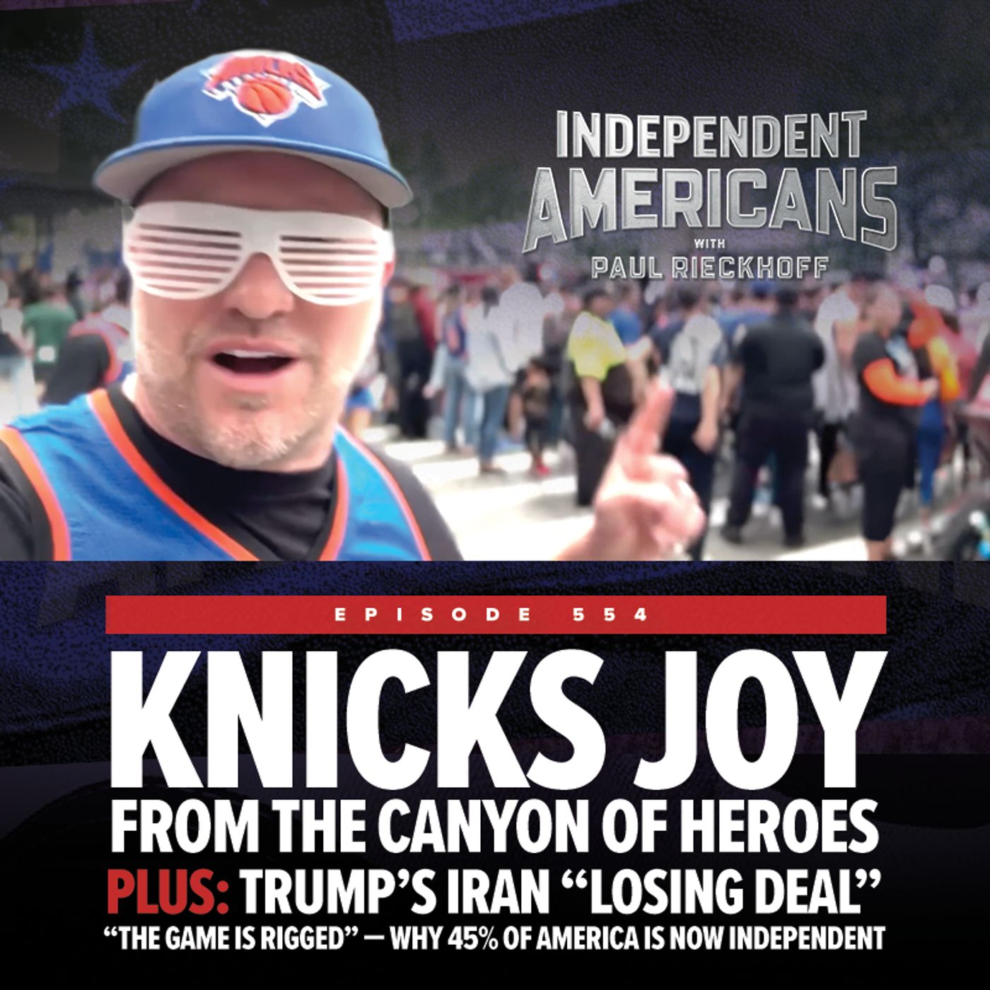Knicks Joy From the Canyon of Heroes. Plus: Trump’s Iran “Losing Deal”. “The Game is Rigged” - Why 45% of America is Now Independent.