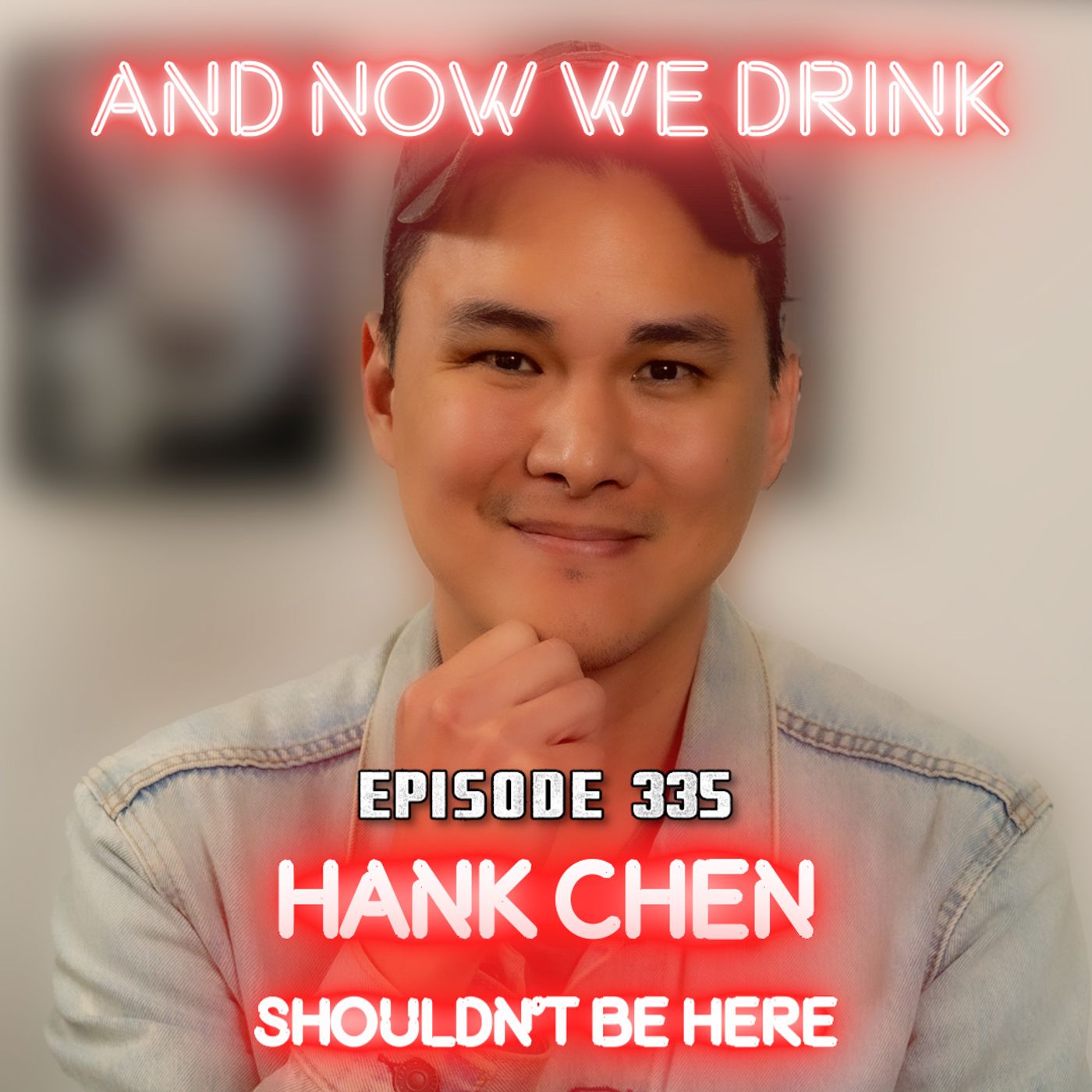 And Now We Drink Episode 335: With Hank Chen episode artwork