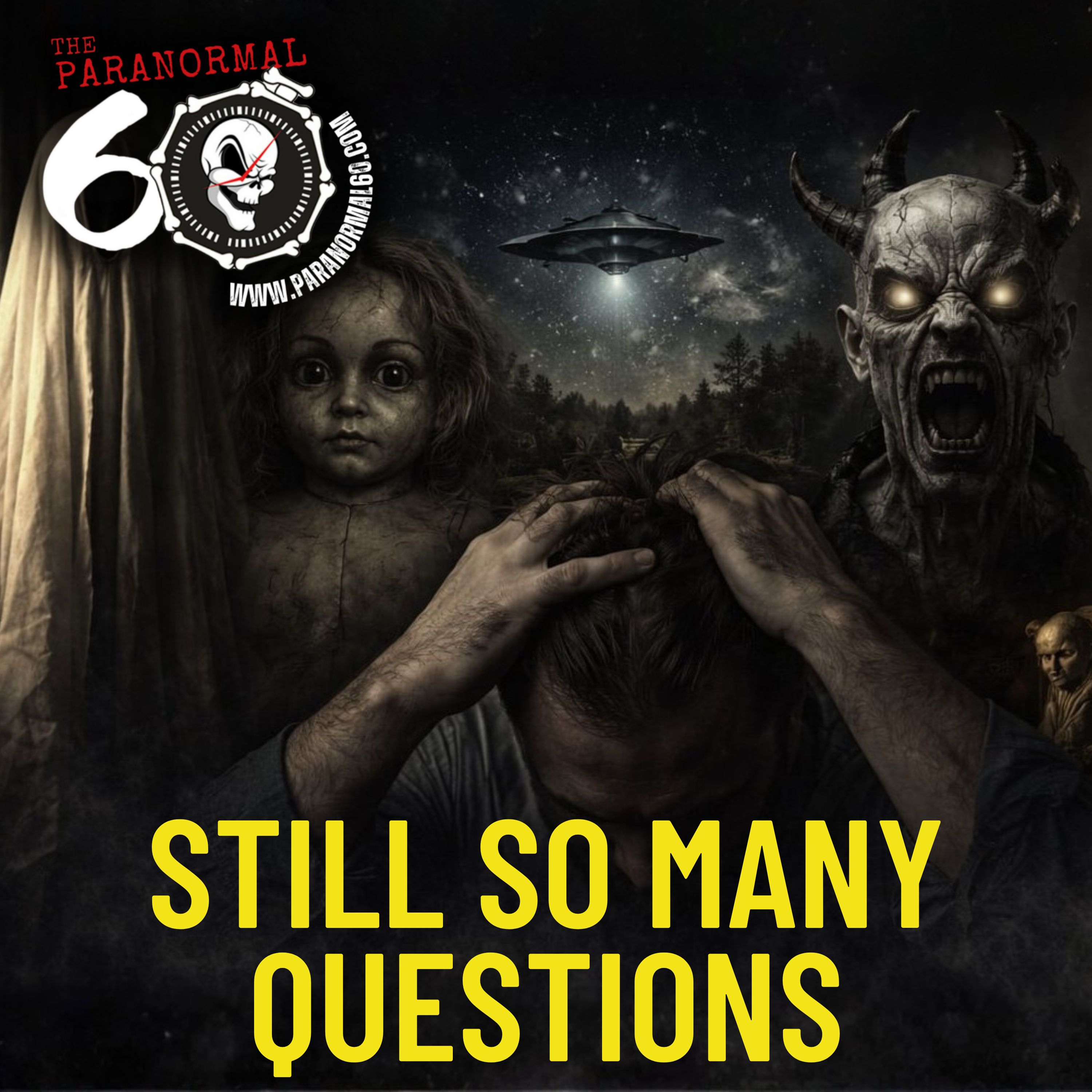 Still So Many Questions - The Paranormal 60 Still So Many Questions - The Paranormal 60