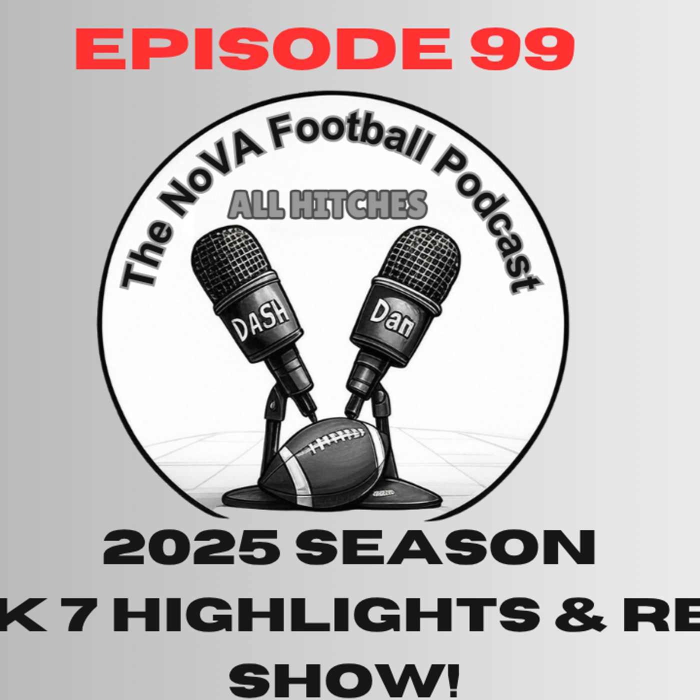 Week 7 Highlights & Recap Show - 2025 [EP99] - All Hitches: The Nova Football Podcast