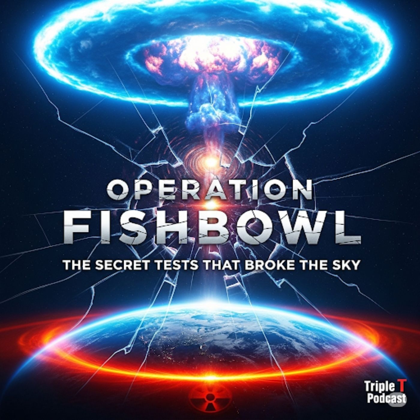 Operation Fishbowl: The Secret Nuclear Tests That Broke The Sky | Triple T Podcast