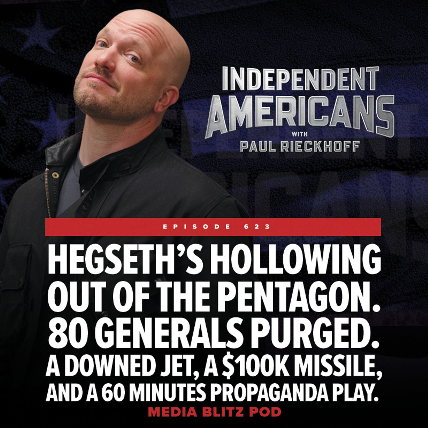 Hegseth’s Hollowing Out Of The Pentagon. 80 Generals Purged. A Downed Jet, A $100k Missile, And A 60 Minutes Propaganda Play. Media Blitz Pod episode artwork