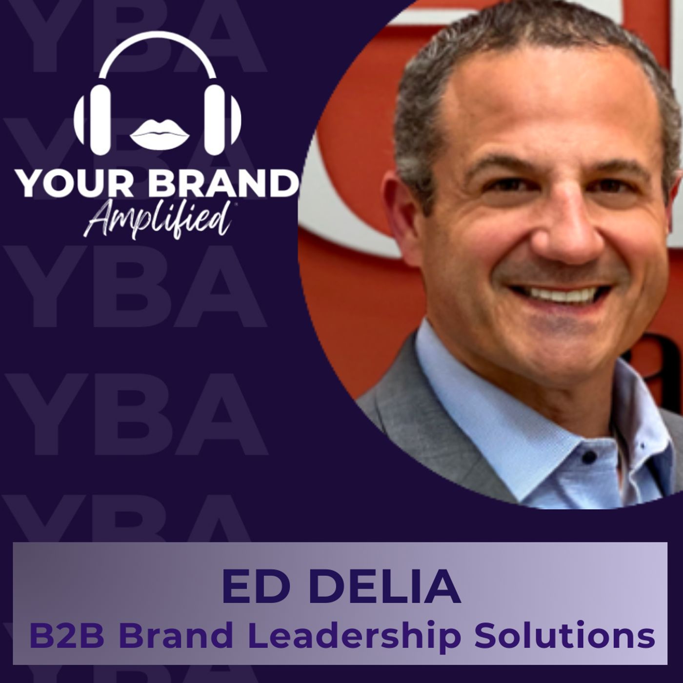 B2B Brand Leadership Solutions with Ed Delia