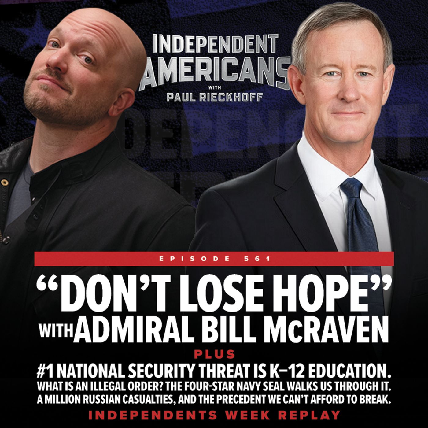 “Don’t Lose Hope”with Admiral Bill McRaven. Plus: #1 National Security Threat Is K–12 Education.