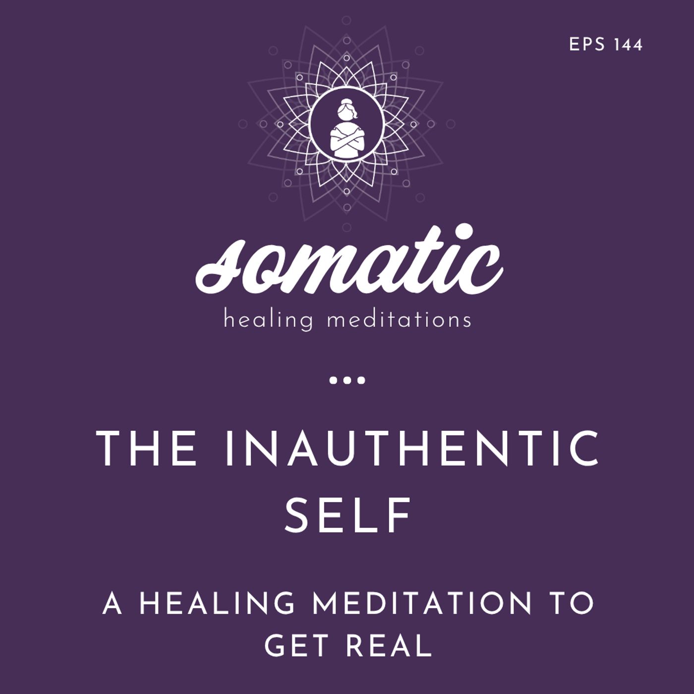 The INauthentic Self (A Healing Meditation to Get Real) episode artwork